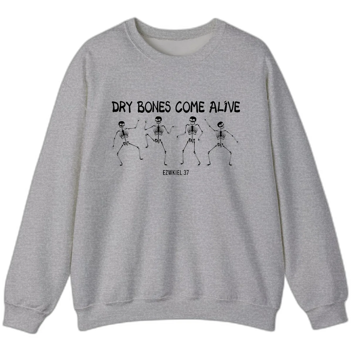 Dry Bones Come Alive Verse Sweatshirt in Sport Grey