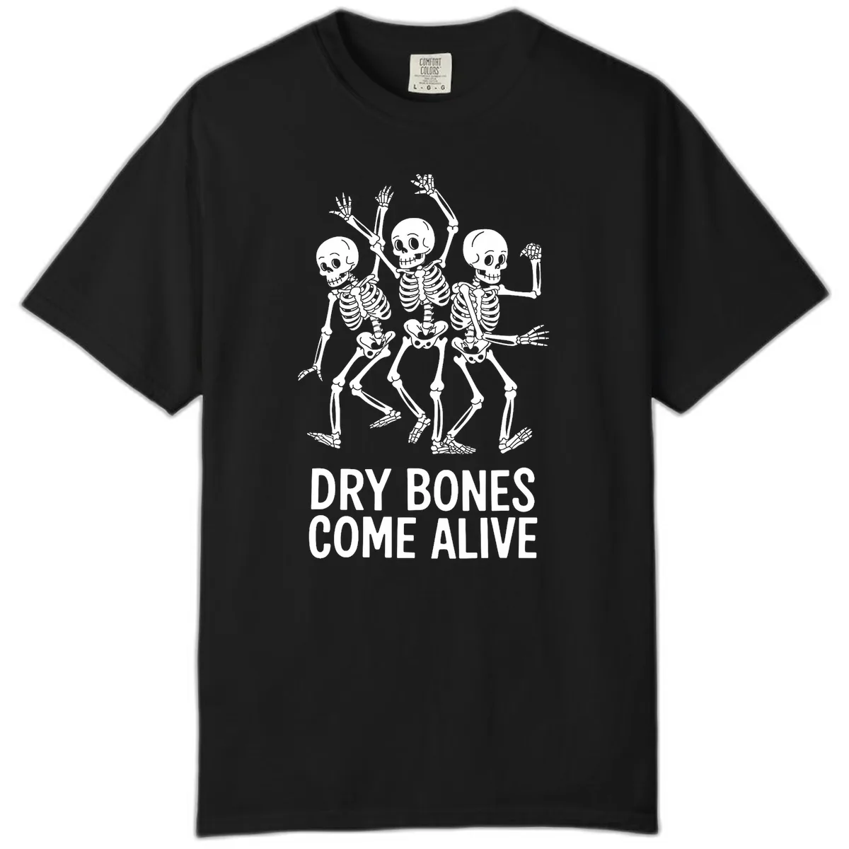 Dry Bones Come Alive Skeletons Comfort Color in Black