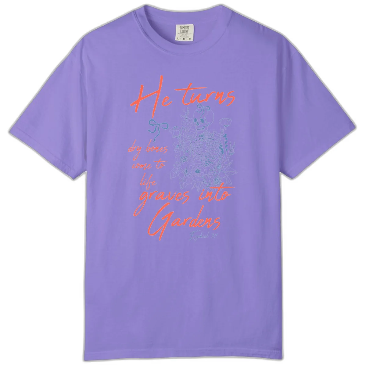 He Turns Graves Into Gardens Skeleton Comfort Color in Violet