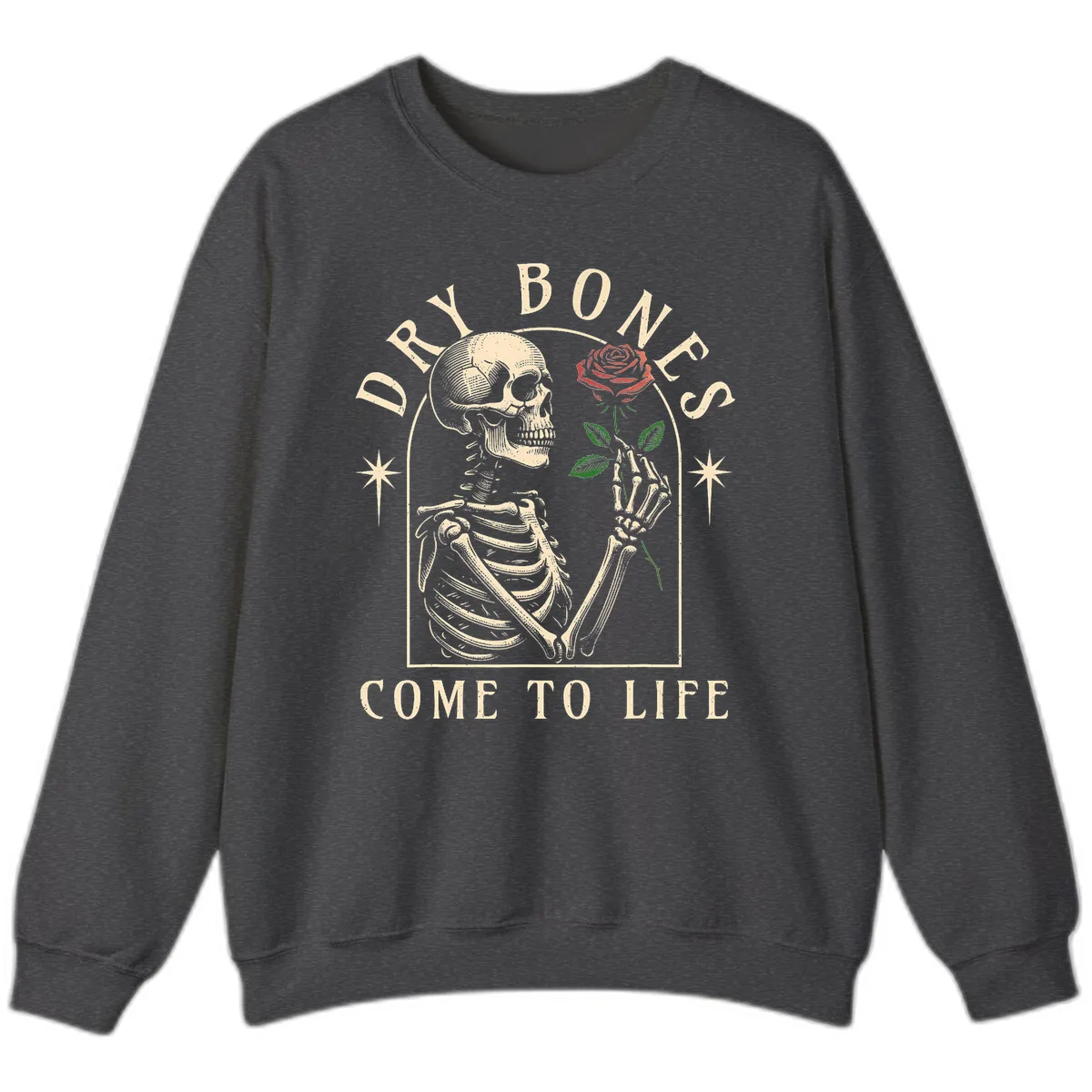 Dry Bones Come To Life Sweatshirt in Dark Heather