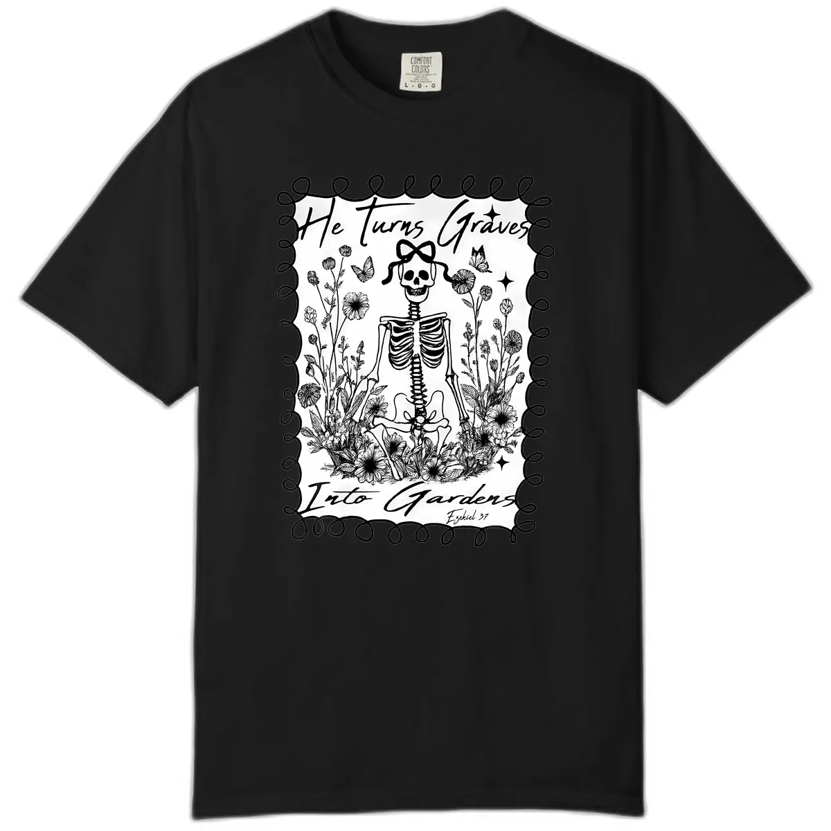 He Turns Graves Into Gardens Comfort Color in Black