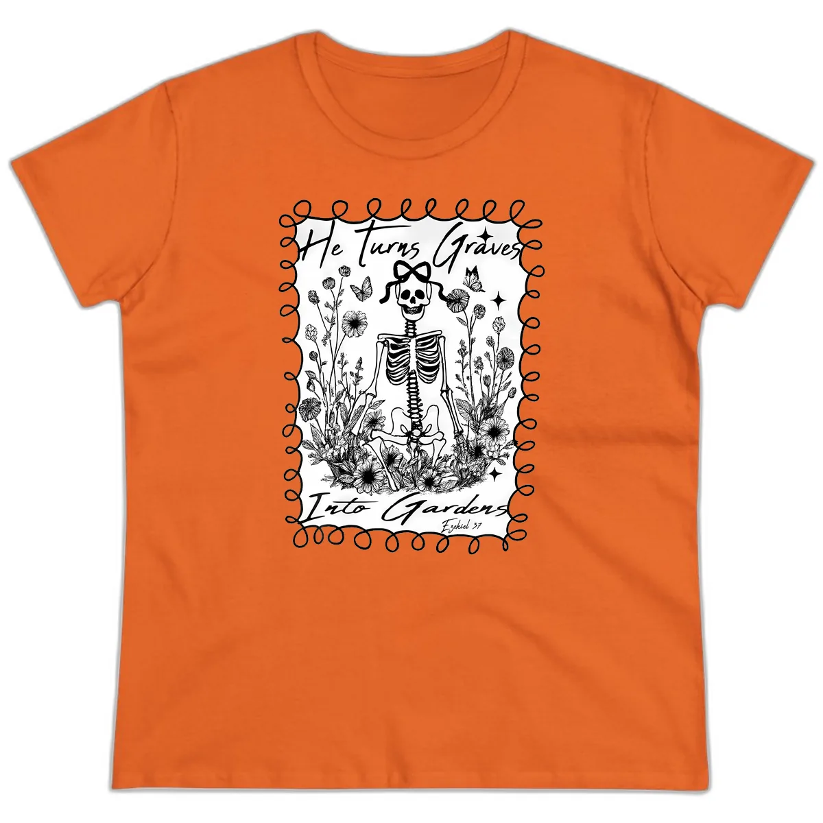He Turns Graves Into Gardens Ladies Tee in Orange