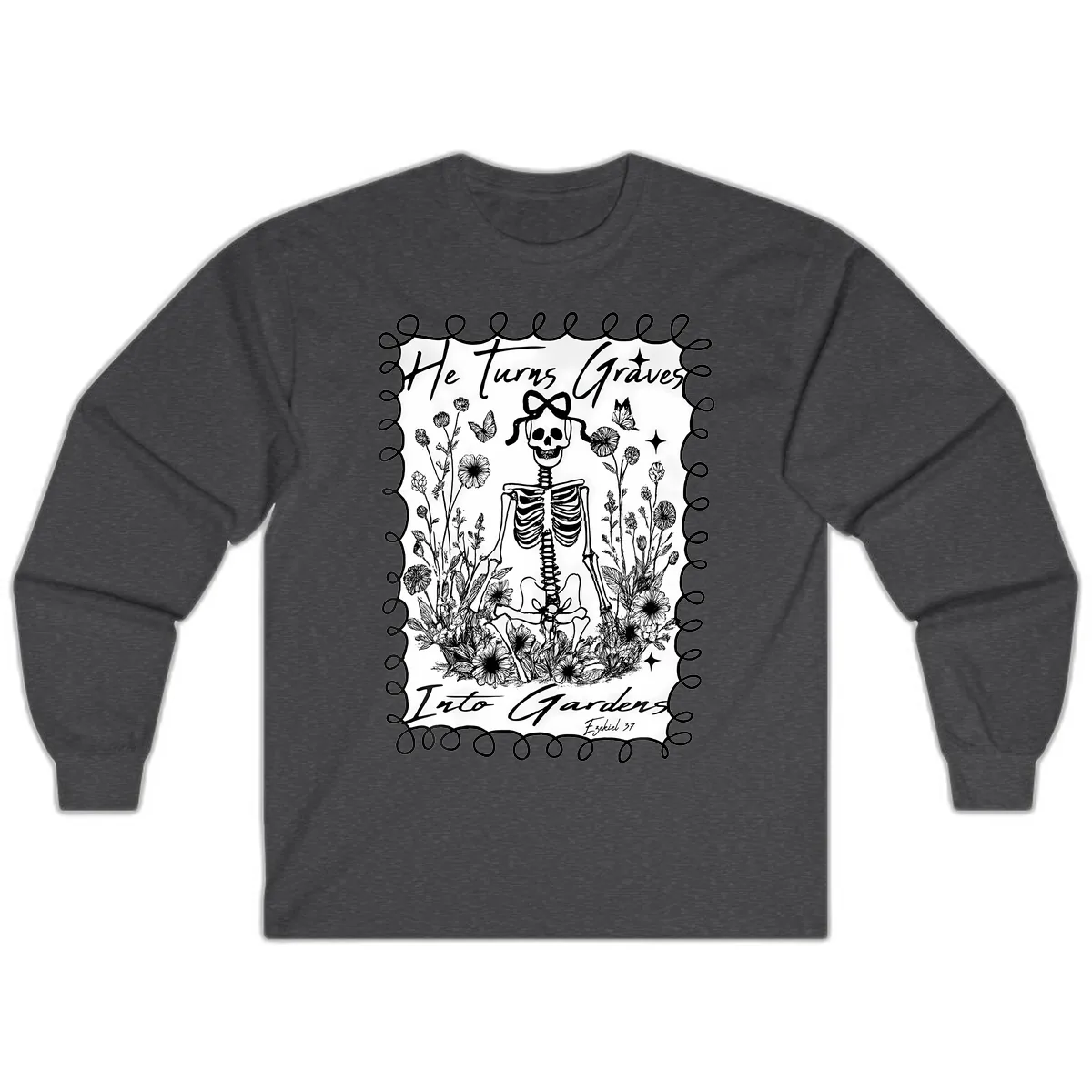 He Turns Graves Into Gardens Long Sleeve in Dark Heather