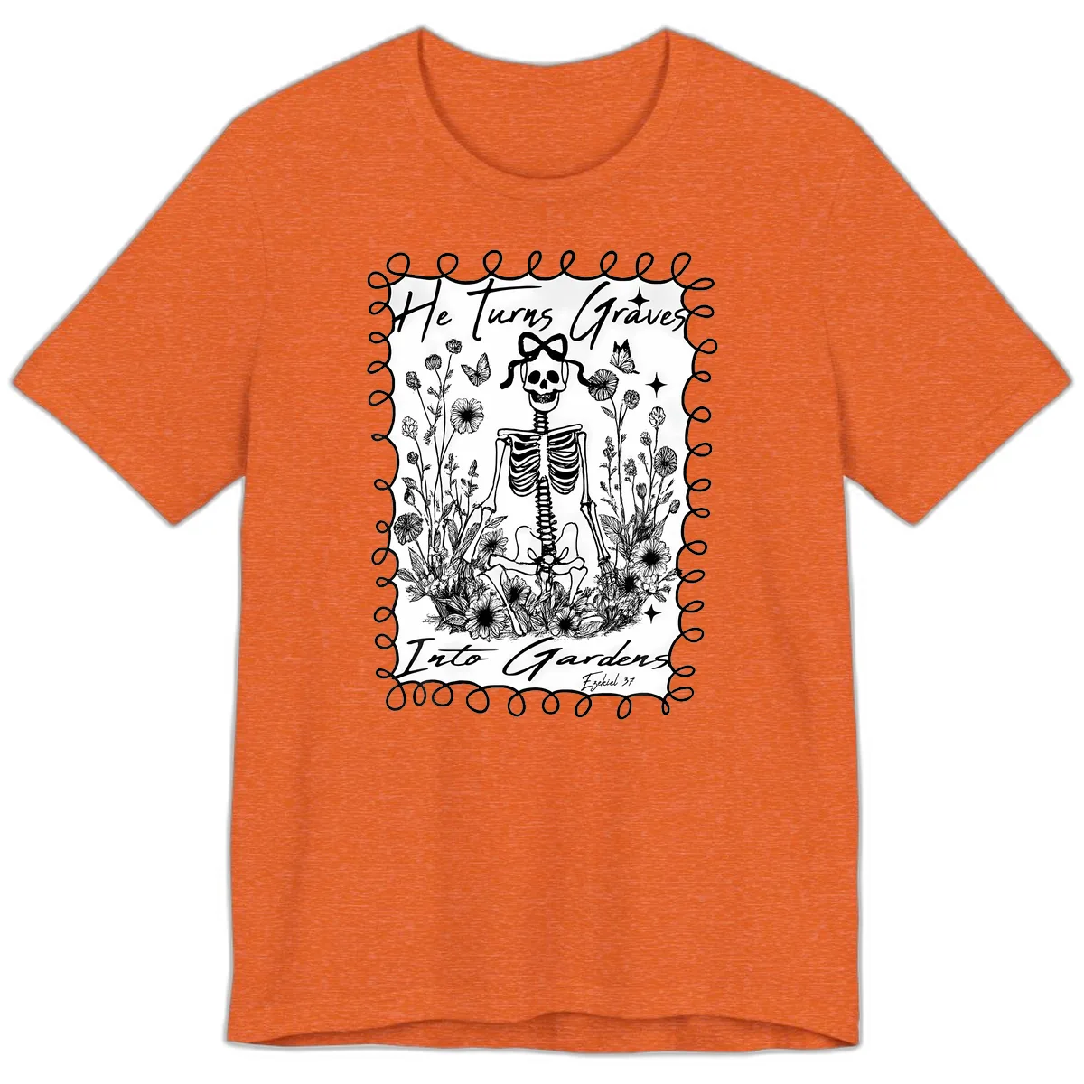 He Turns Graves Into Gardens Premium T-Shirt in Heather Orange