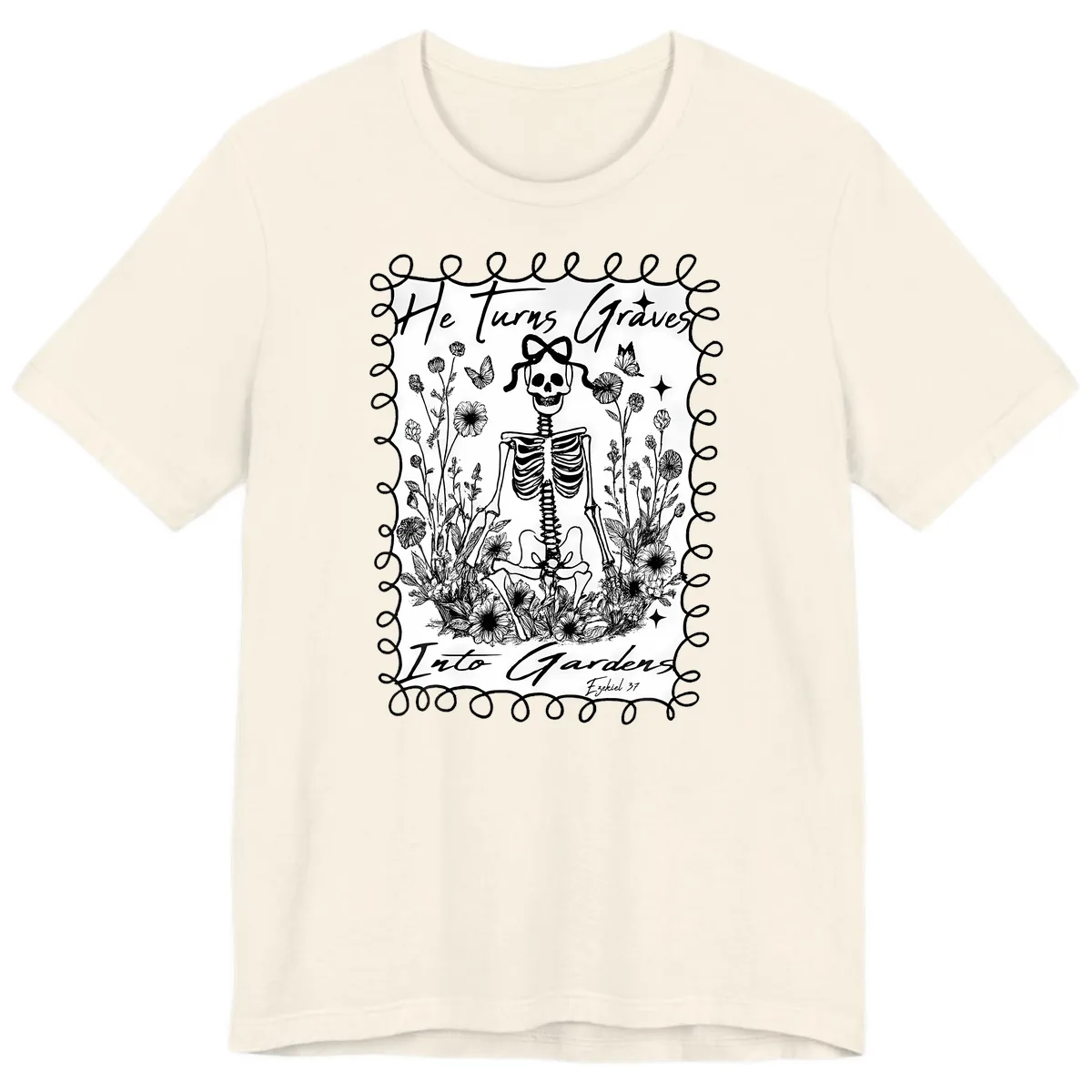 He Turns Graves Into Gardens Premium T-Shirt in Natural