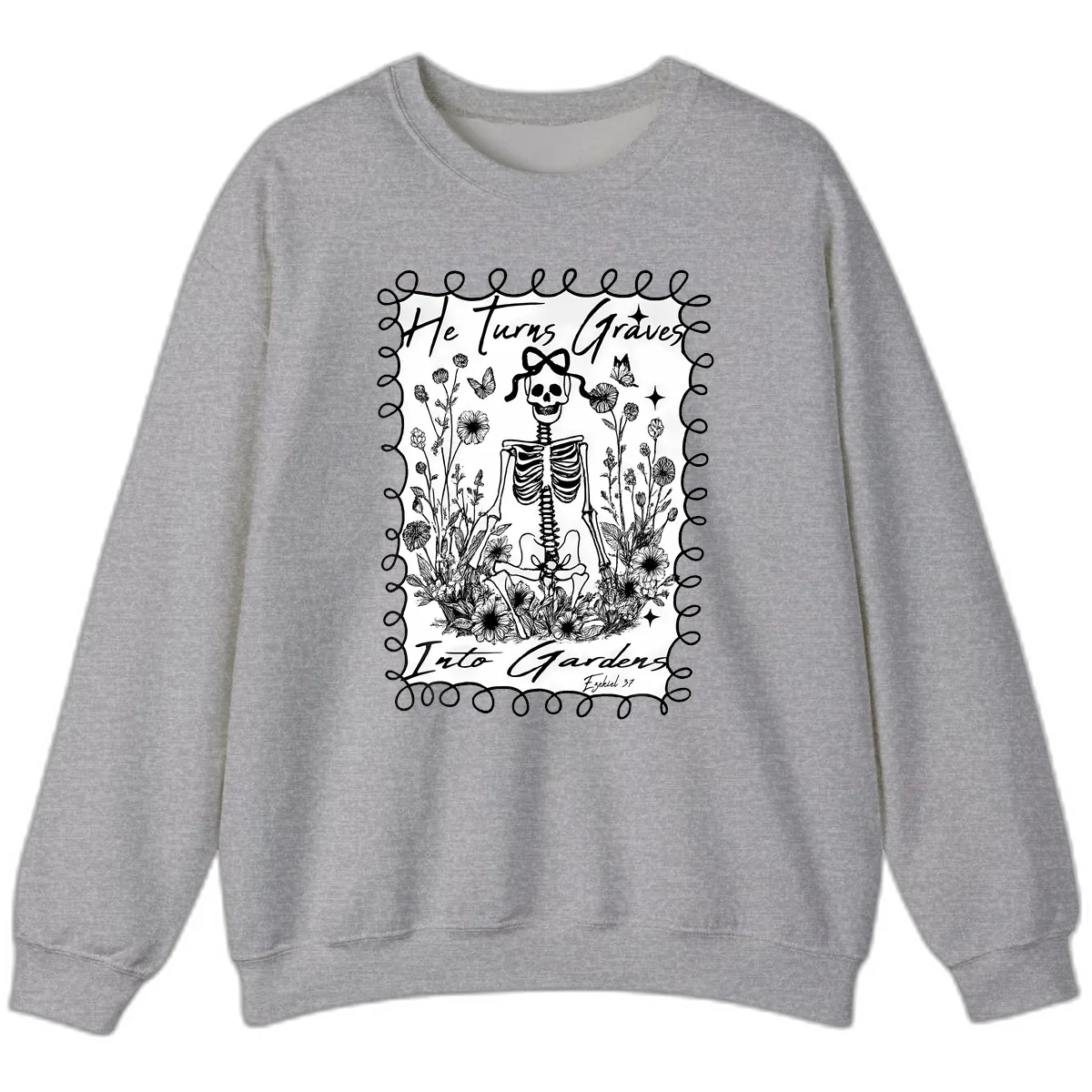 He Turns Graves Into Gardens Sweatshirt in Sport Grey