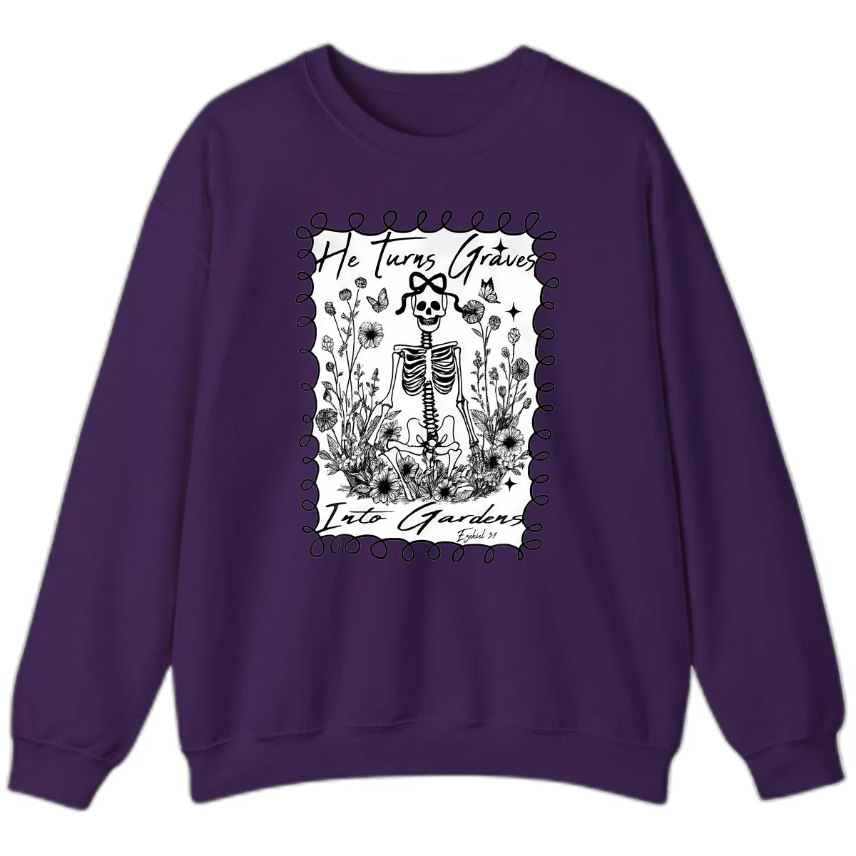 He Turns Graves Into Gardens Sweatshirt in Purple