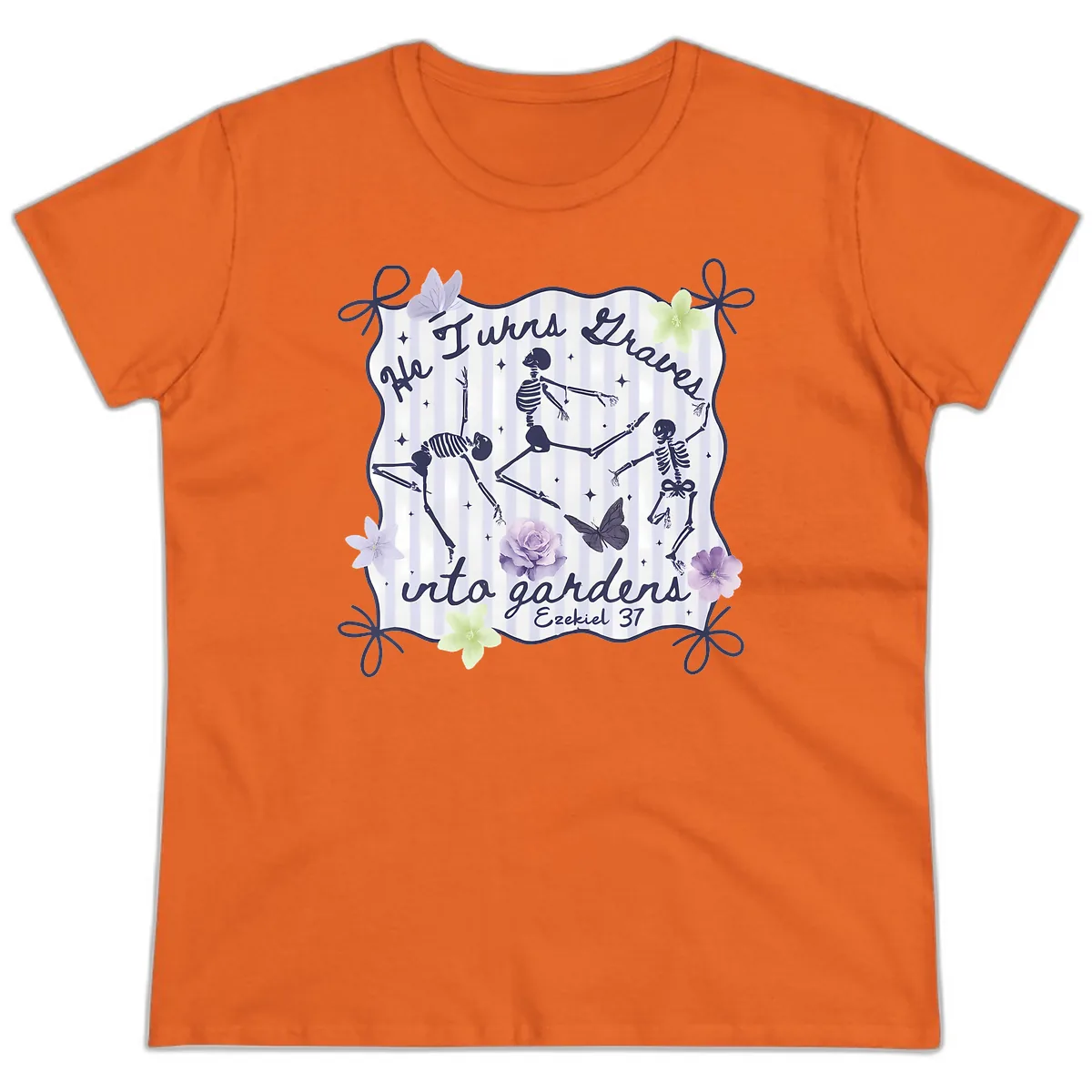 He Turns Graves Into Gardens Ladies Tee in Orange