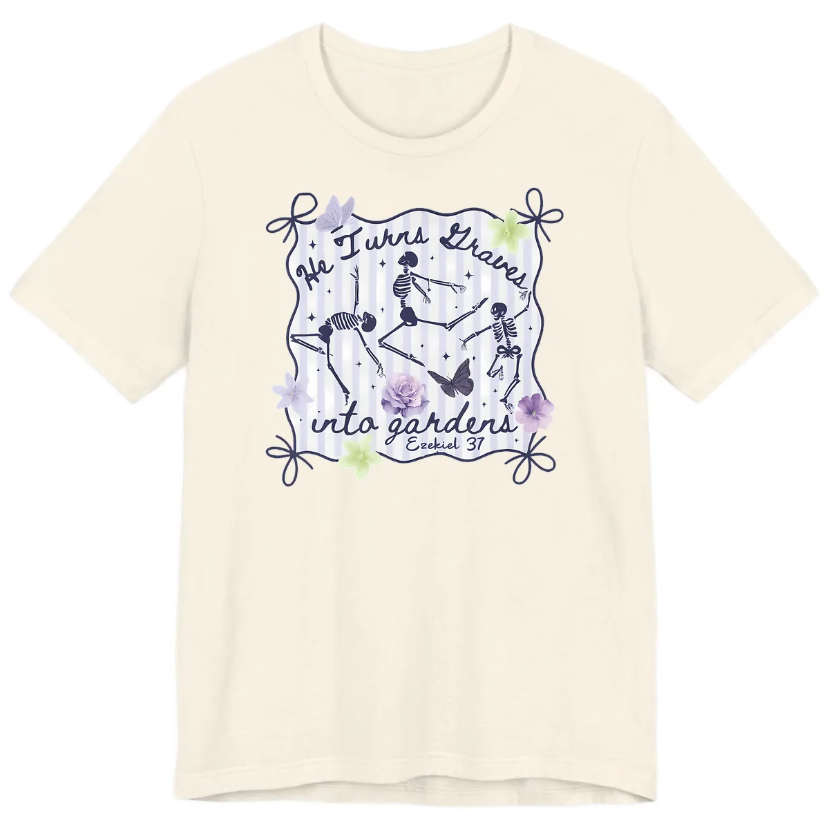 He Turns Graves Into Gardens Premium T-Shirt in Natural