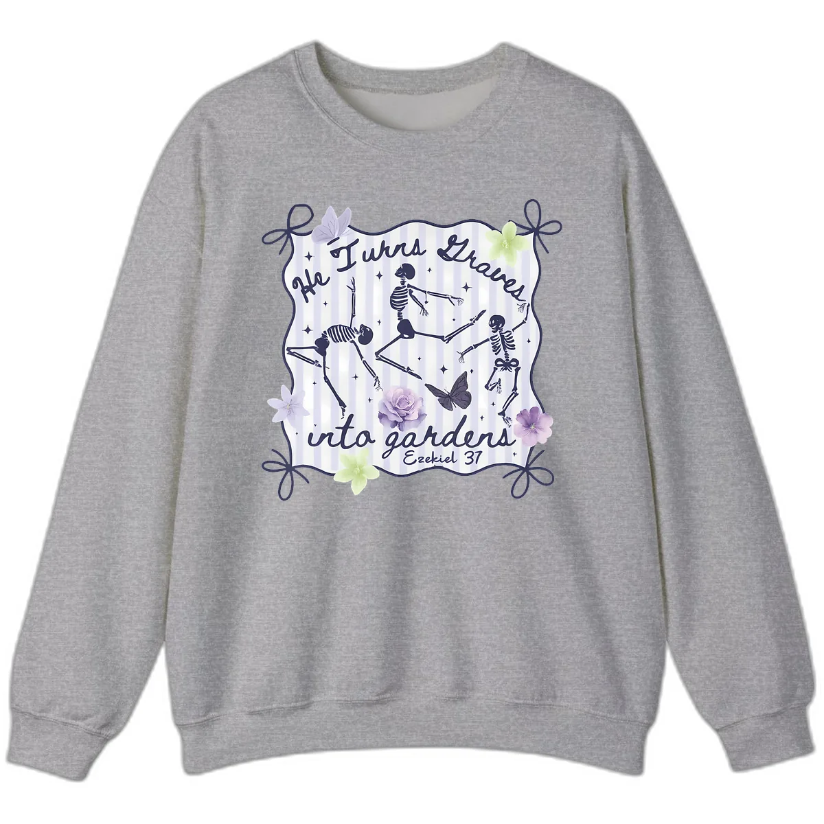 He Turns Graves Into Gardens Sweatshirt in Sport Grey