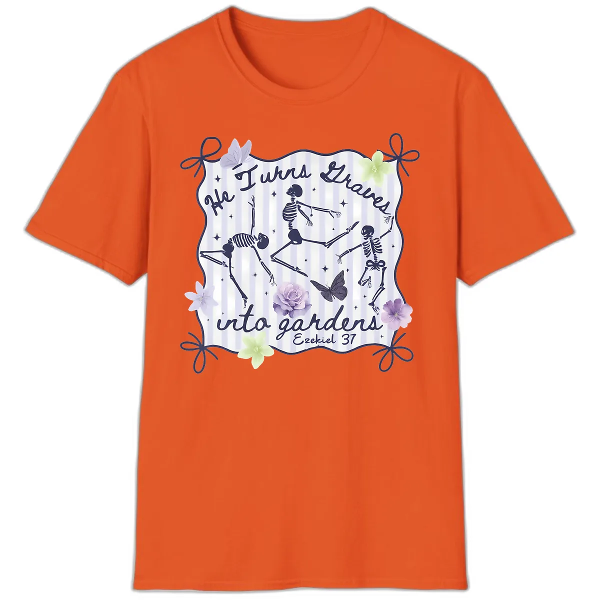 He Turns Graves Into Gardens T-Shirt in Orange