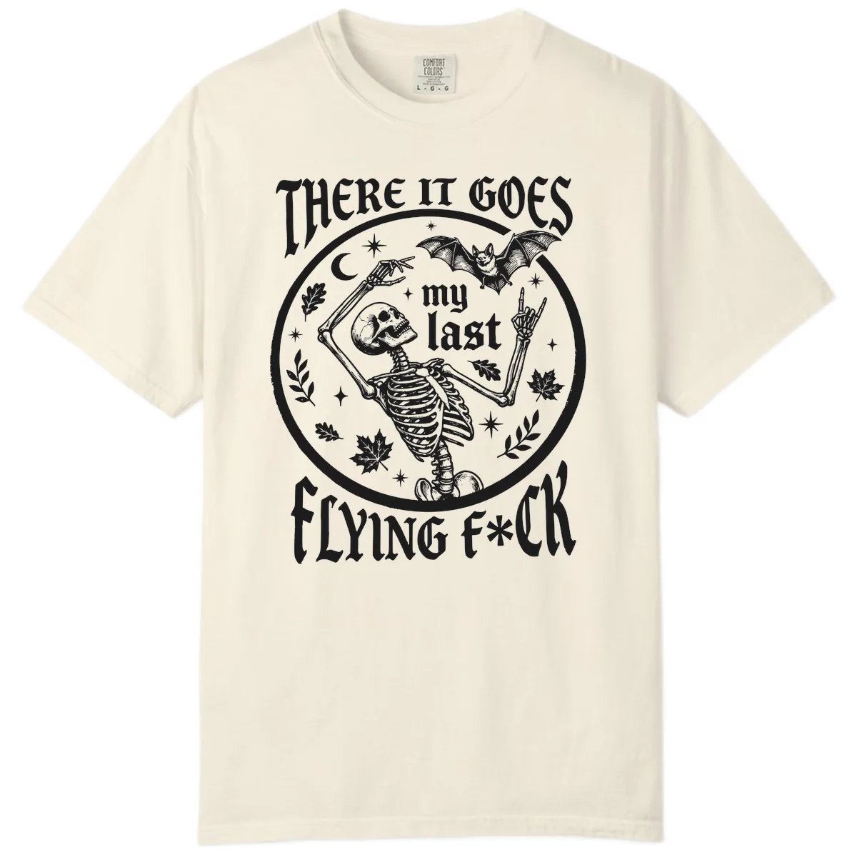 There It Goes My Last Flying Fuck Comfort Color in Ivory