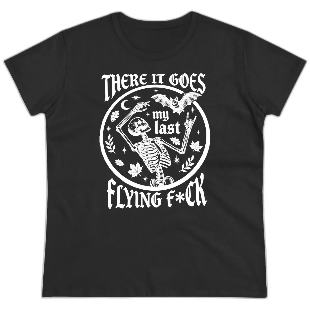 There It Goes My Last Flying Fuck Ladies Tee in Black