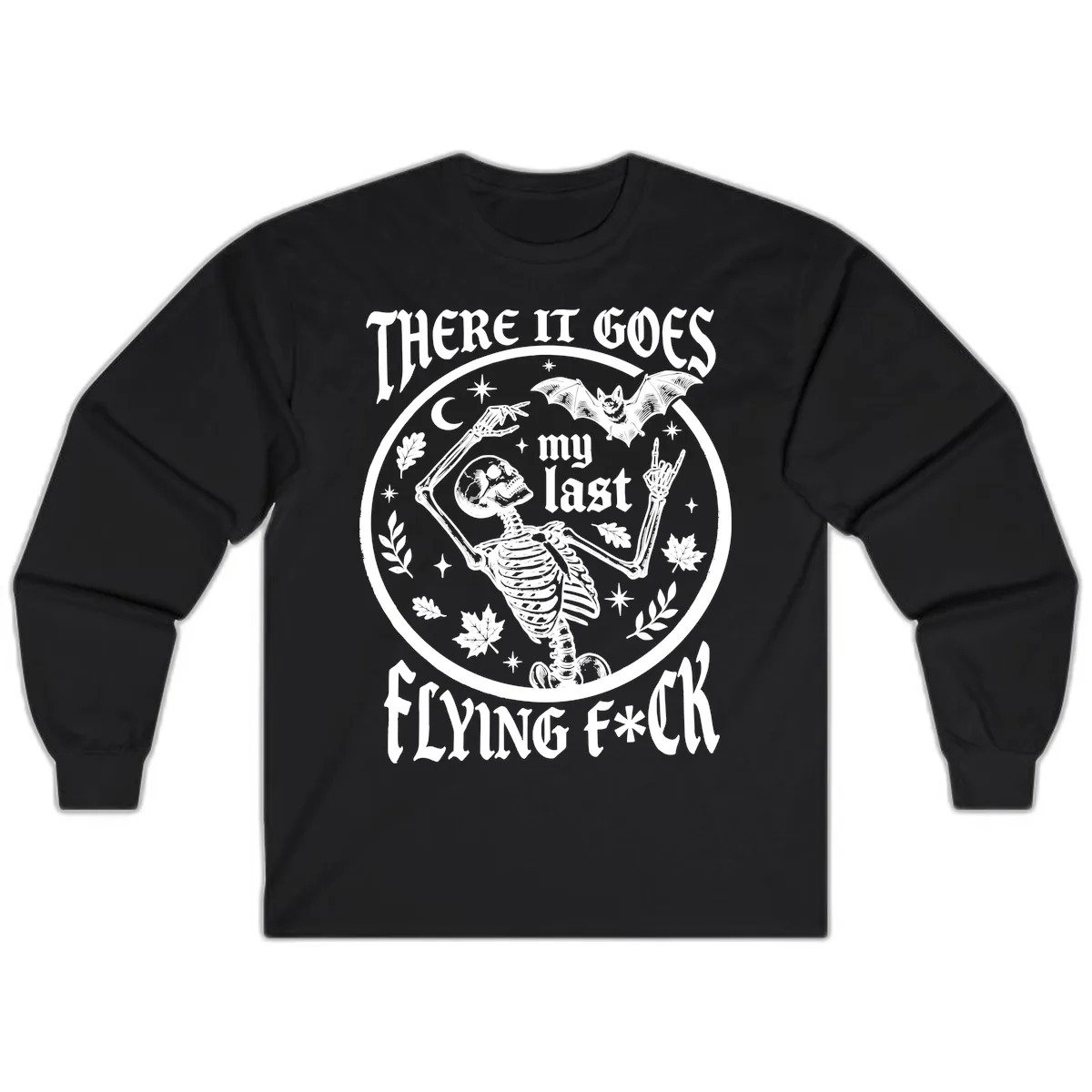 There It Goes My Last Flying Fuck Long Sleeve in Black