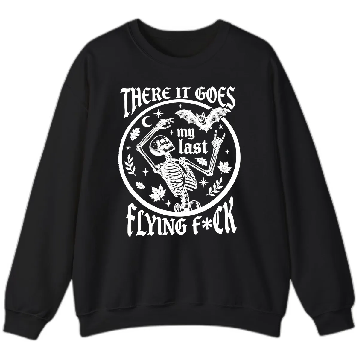 There It Goes My Last Flying Fuck Sweatshirt in Black