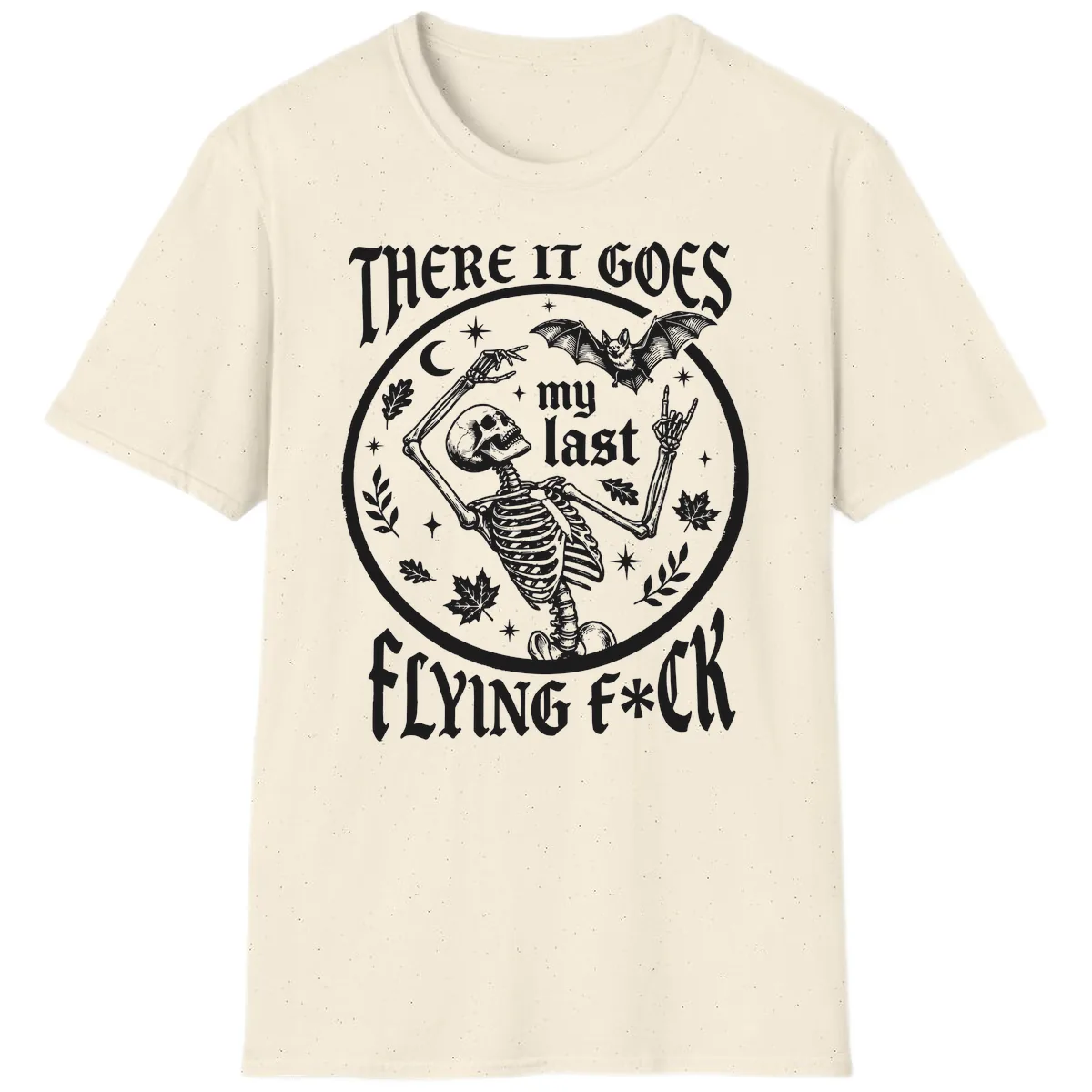 There It Goes My Last Flying Fuck T-Shirt in Natural