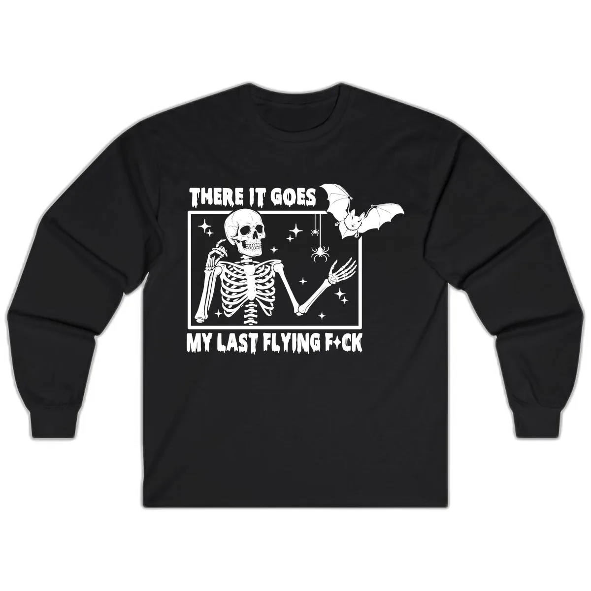 There It Goes My Last Flying F\*ck Long Sleeve in Black