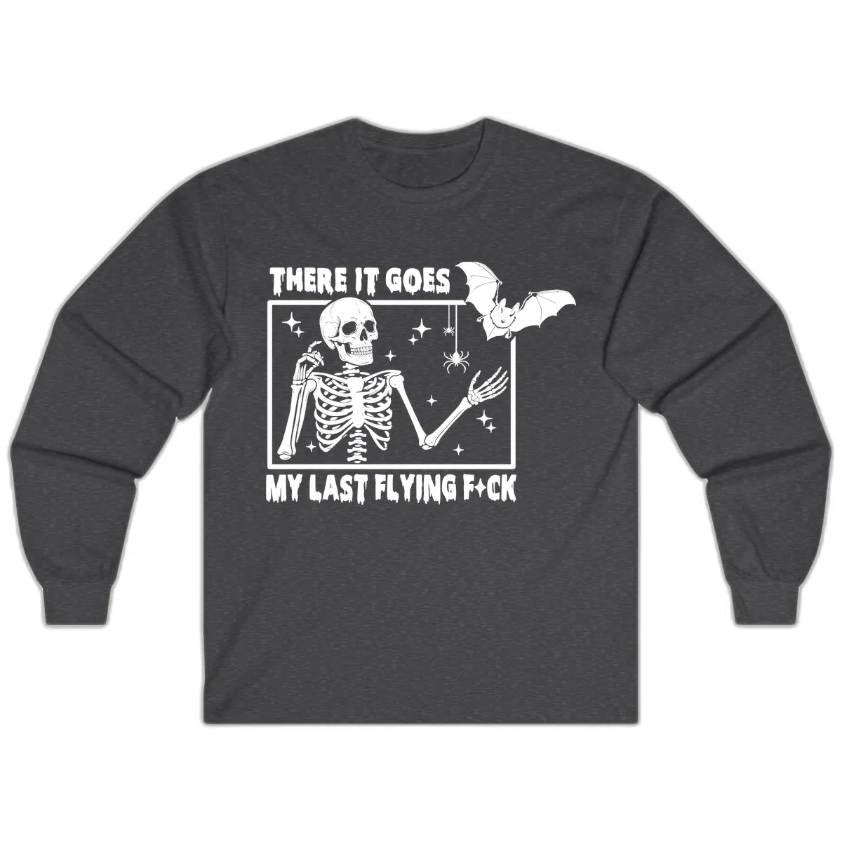 There It Goes My Last Flying F\*ck Long Sleeve in Dark Heather