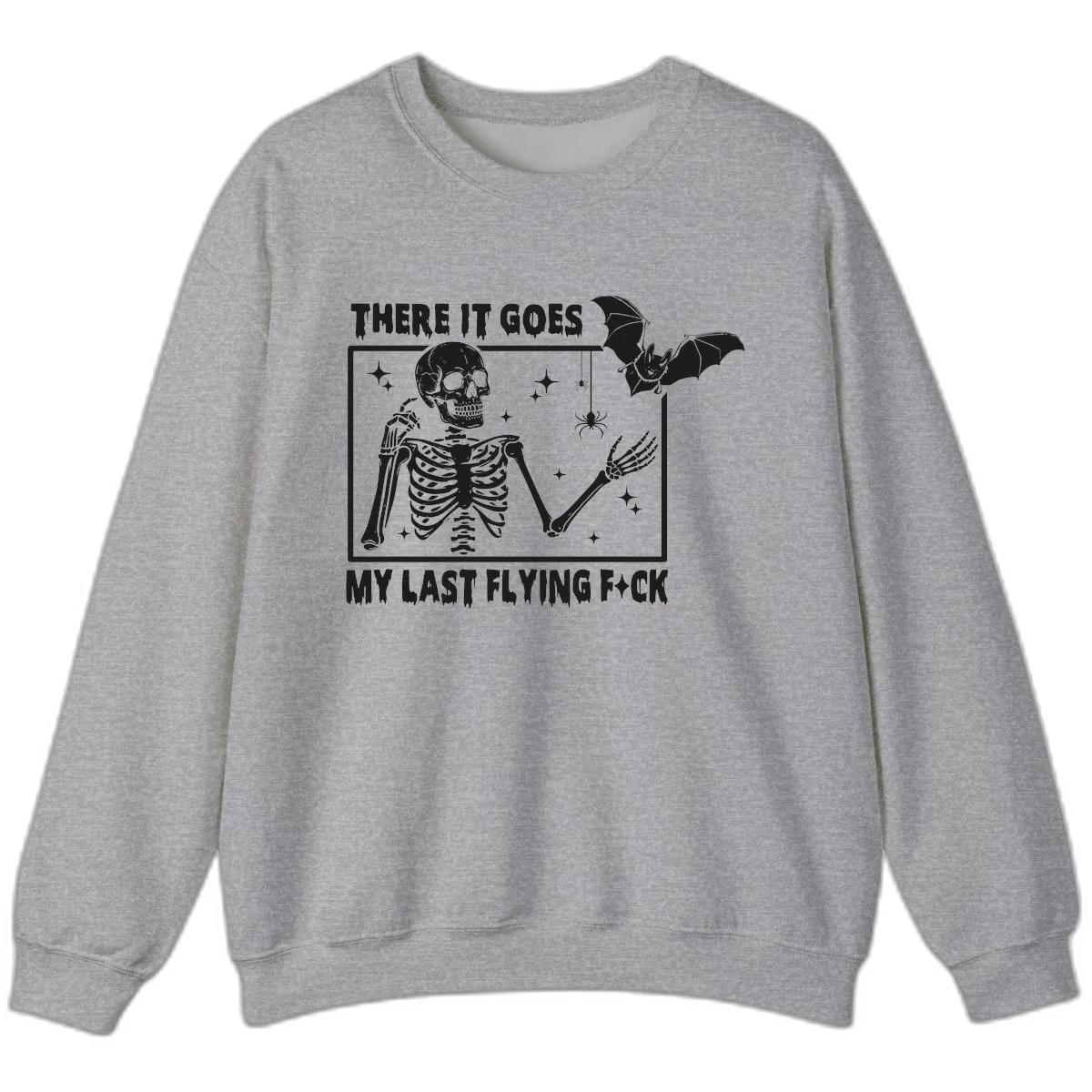 There It Goes My Last Flying F\*ck Sweatshirt in Sport Grey