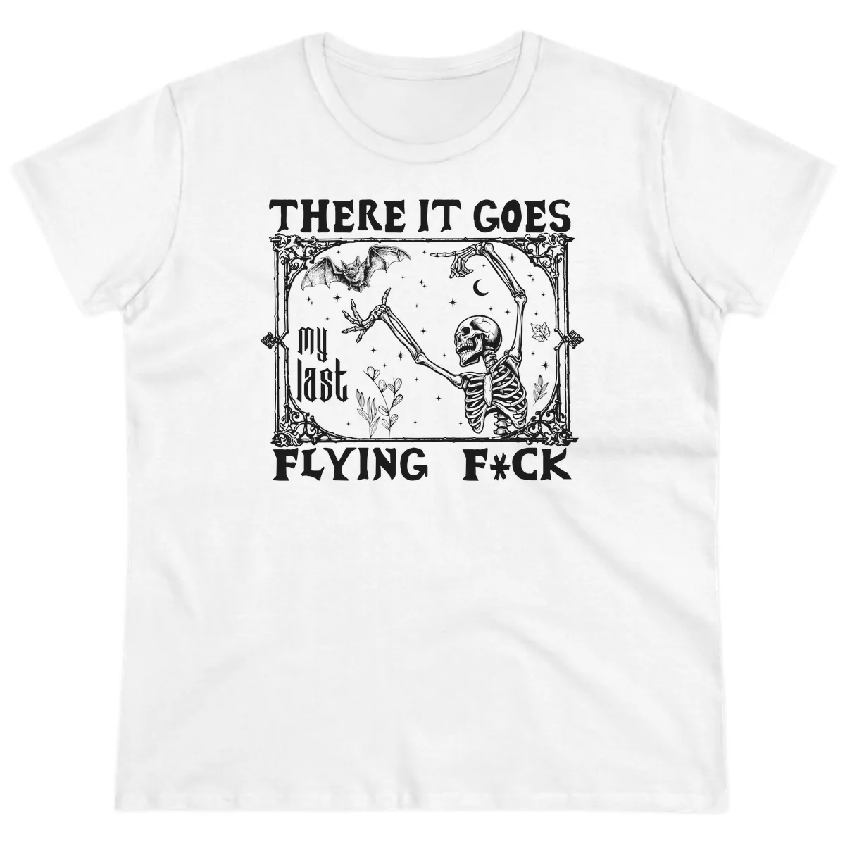 There It Goes My Last Flying Fck Ladies Tee in White