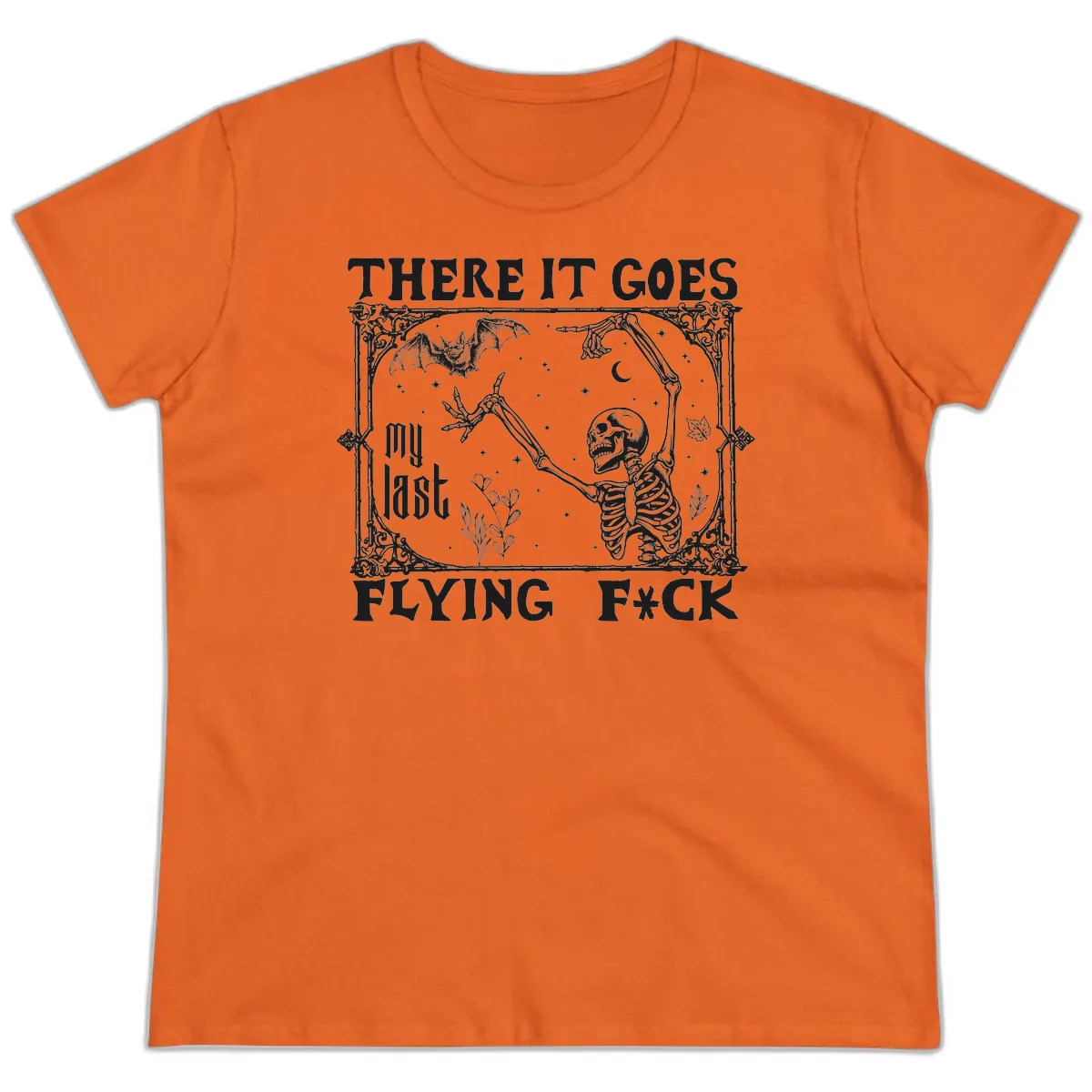 There It Goes My Last Flying Fck Ladies Tee in Orange