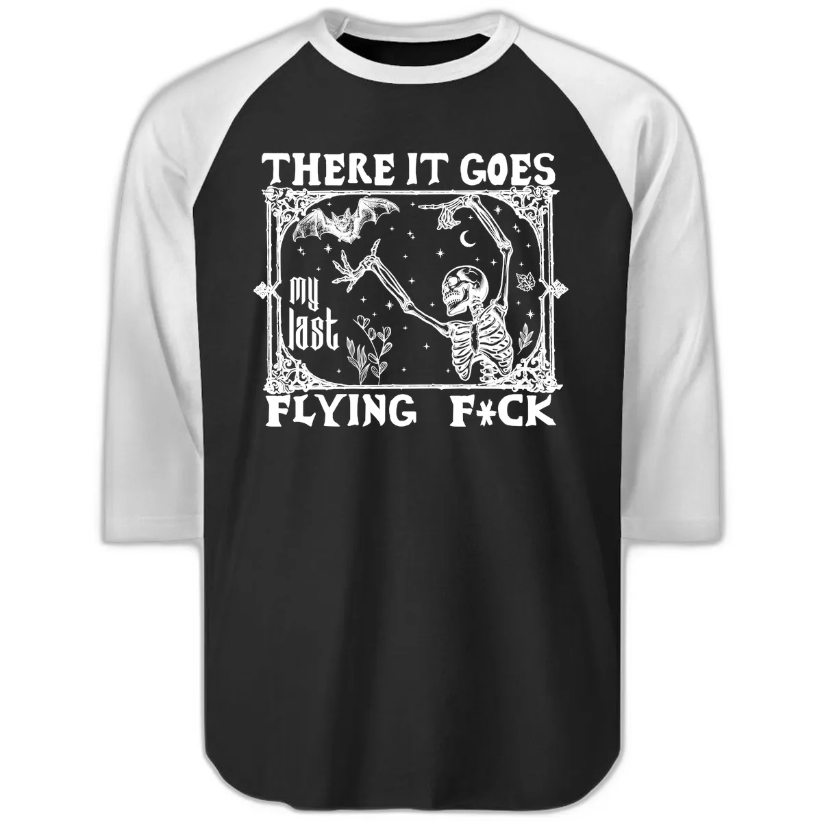 There It Goes My Last Flying Fck Raglan 3/4 in Black White