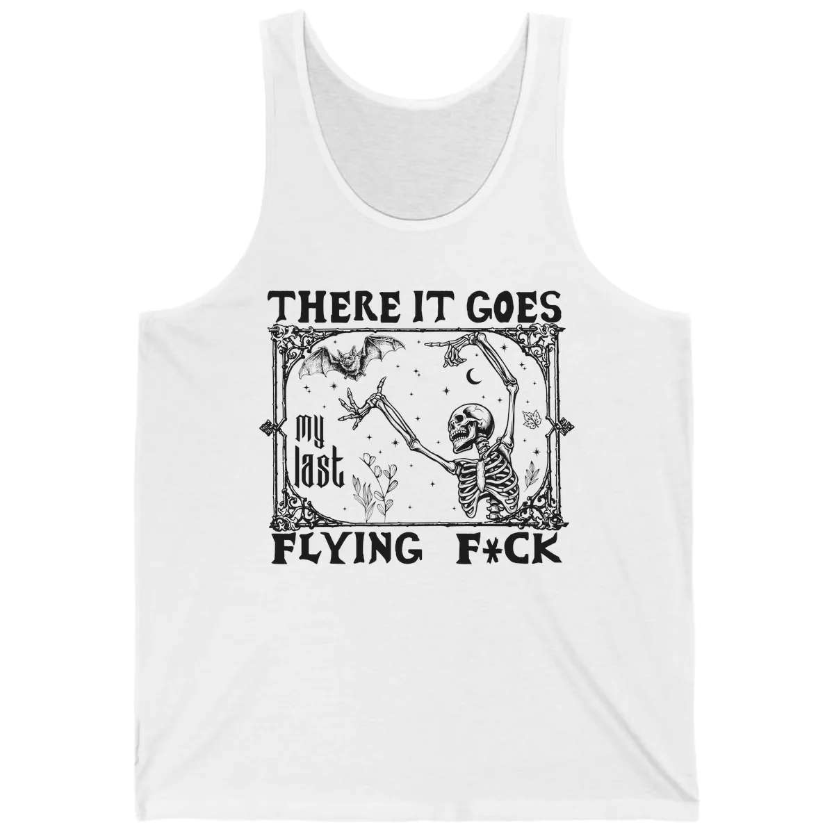 There It Goes My Last Flying Fck Tank in White