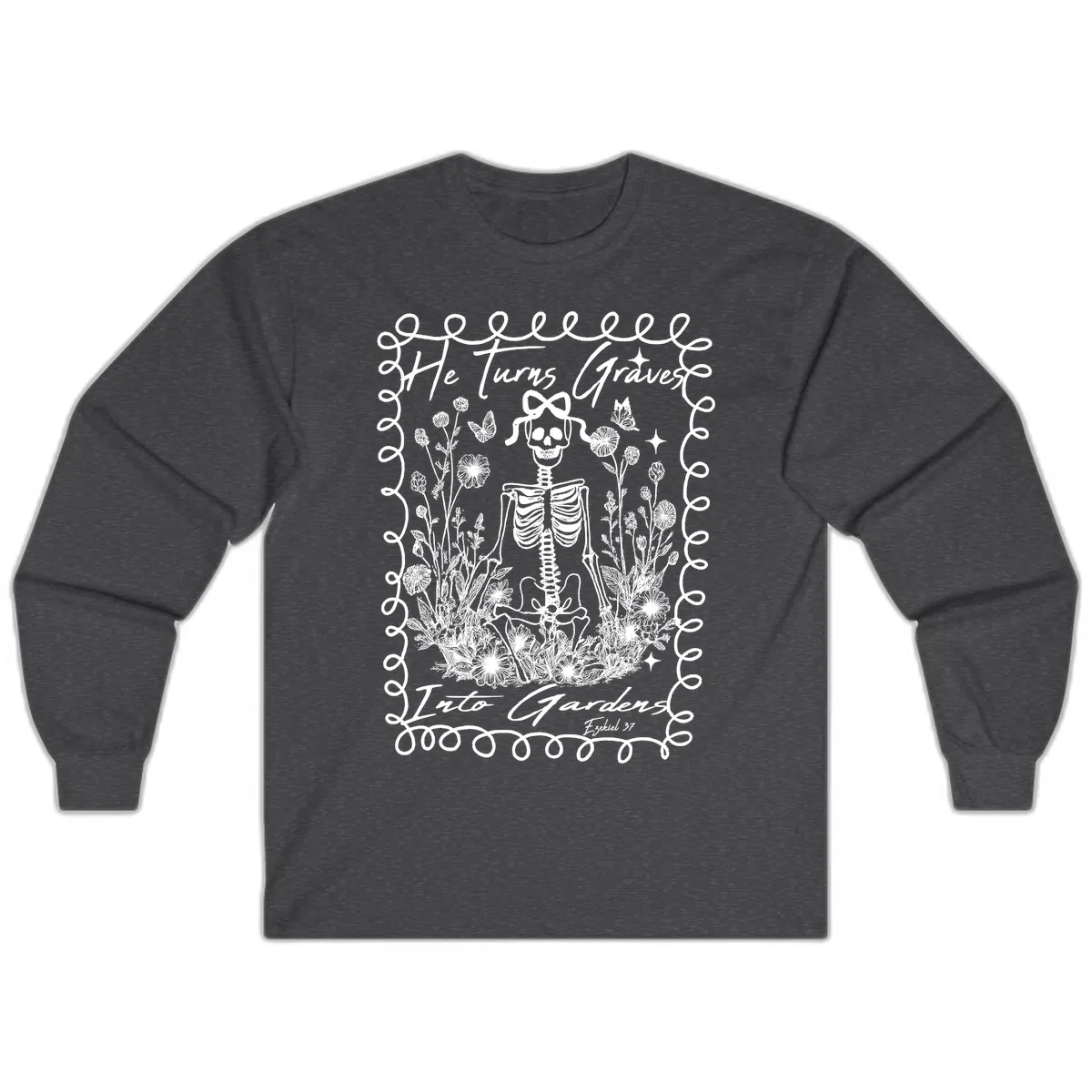 He Turns Graves Into Gardens Design Long Sleeve in Dark Heather