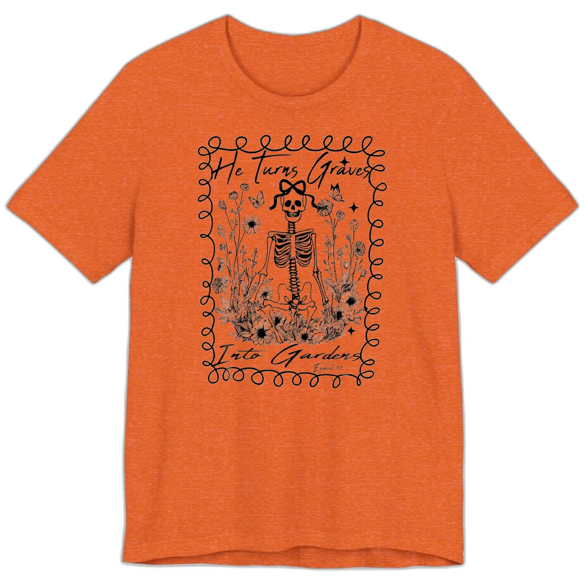He Turns Graves Into Gardens Design Premium T-Shirt in Heather Orange