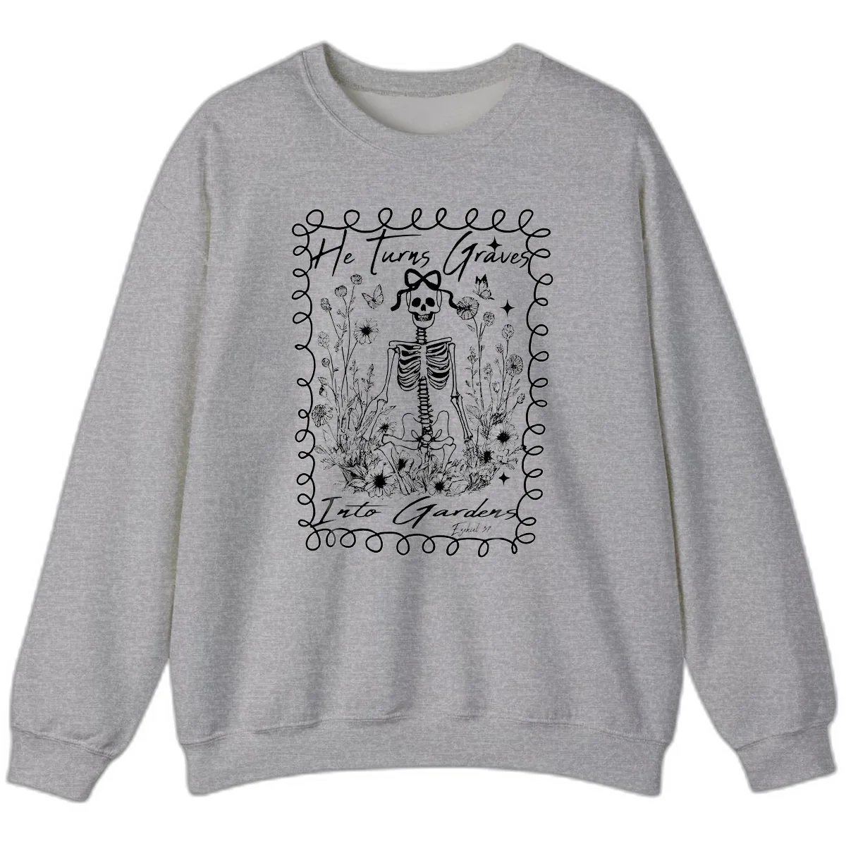 He Turns Graves Into Gardens Design Sweatshirt in Sport Grey