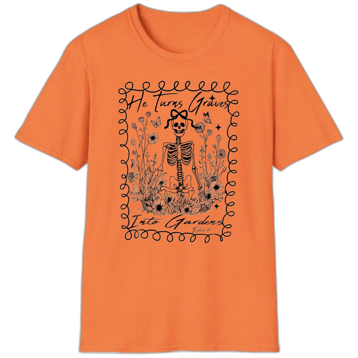 He Turns Graves Into Gardens Design T-Shirt in Heather Orange