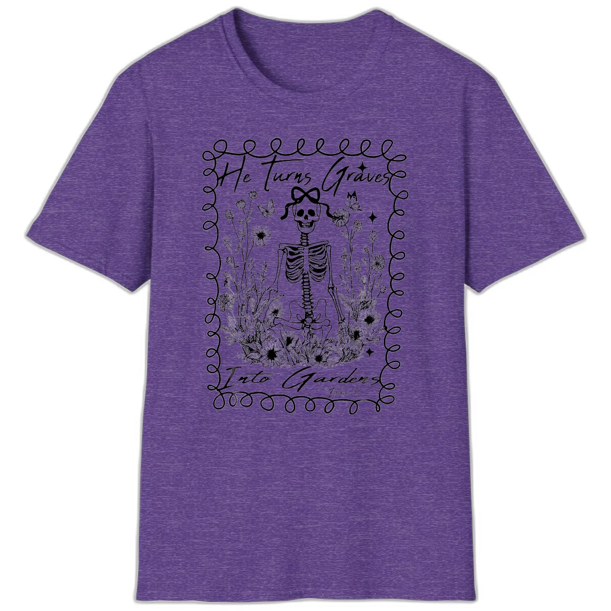 He Turns Graves Into Gardens Design T-Shirt in Heather Purple
