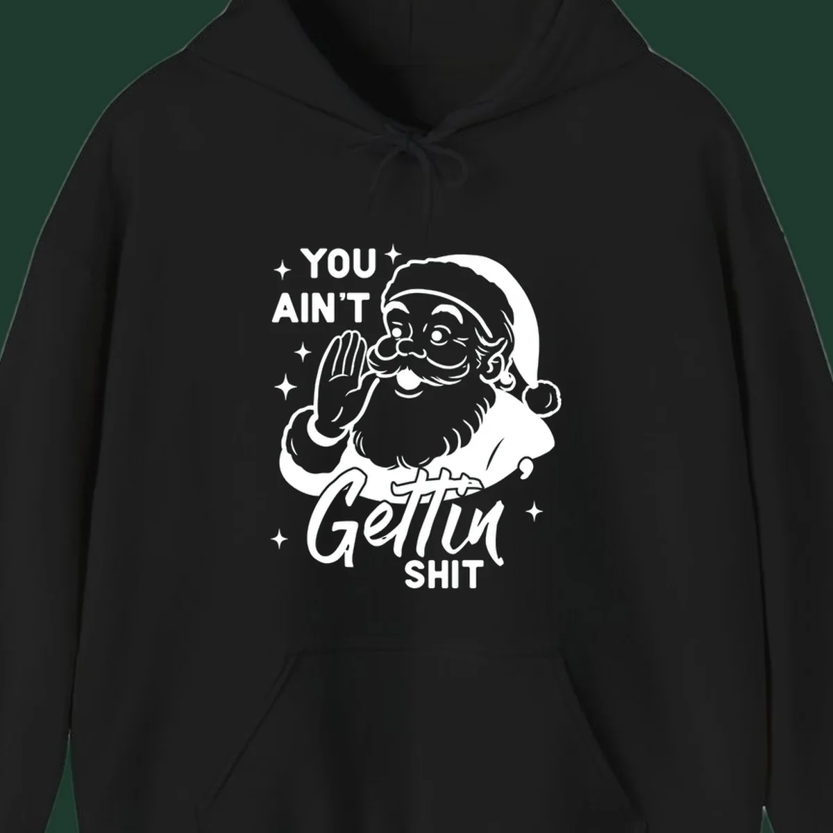 Santa Claus illustration with text 'YOU AIN'T Gettin SHIT' in a vintage style.