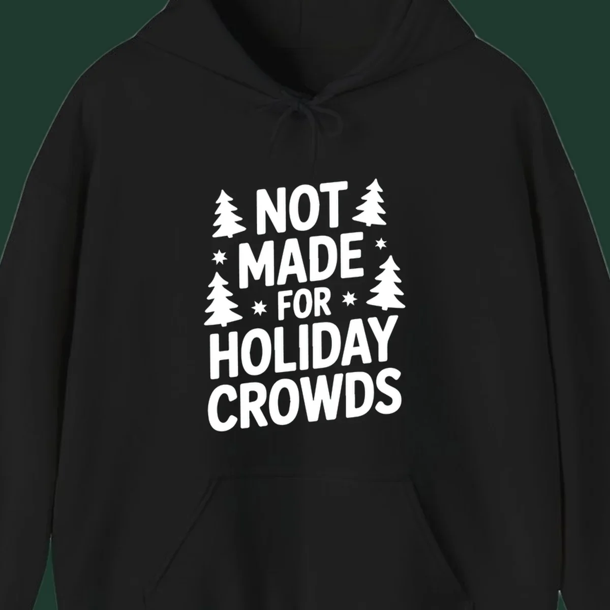 Typography design with 'NOT MADE FOR HOLIDAY CROWDS' text, Christmas trees, and stars.