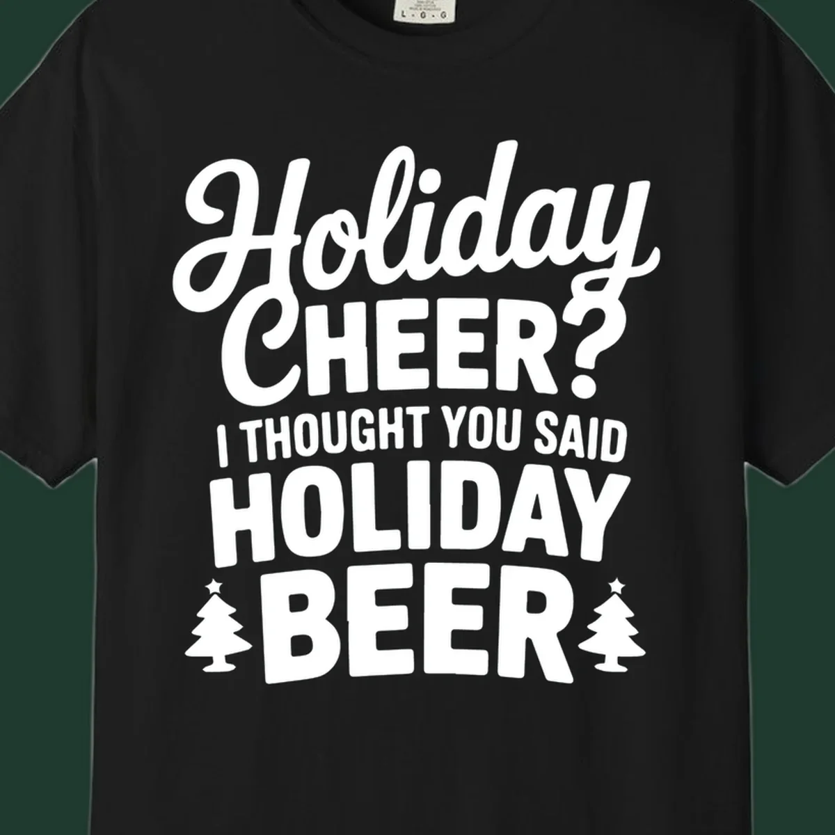 Holiday Beer pun graphic t-shirt design with playful text and Christmas tree icons.