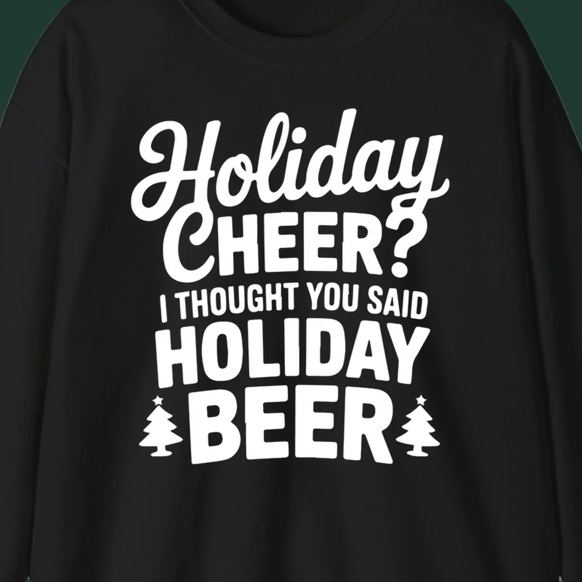 Holiday Beer pun graphic t-shirt design with playful text and Christmas tree icons.