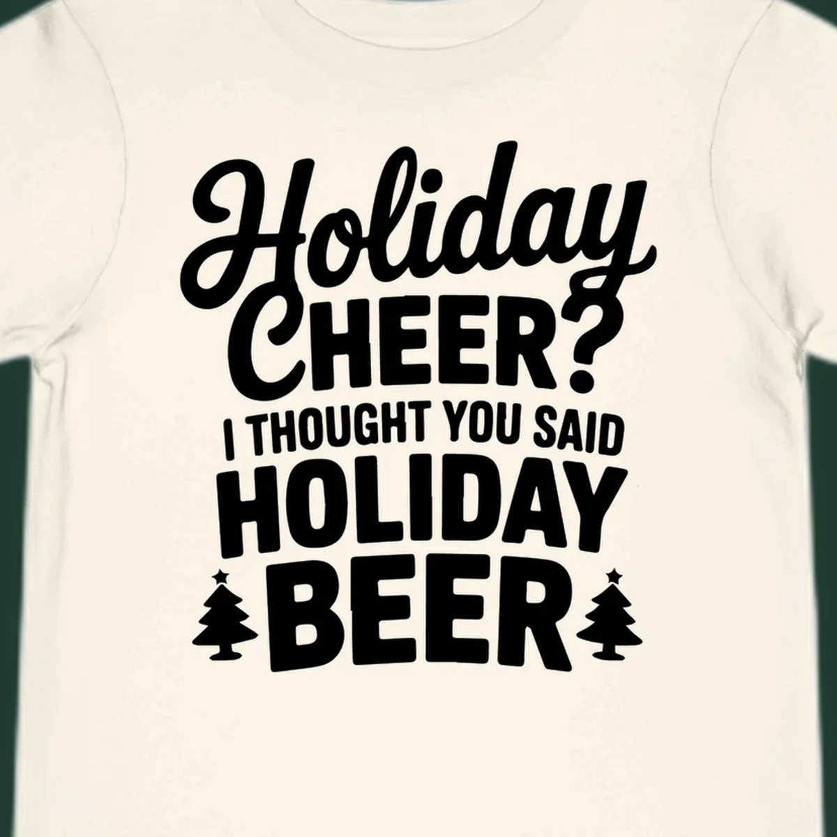 Holiday Beer pun graphic t-shirt design with playful text and Christmas tree icons.