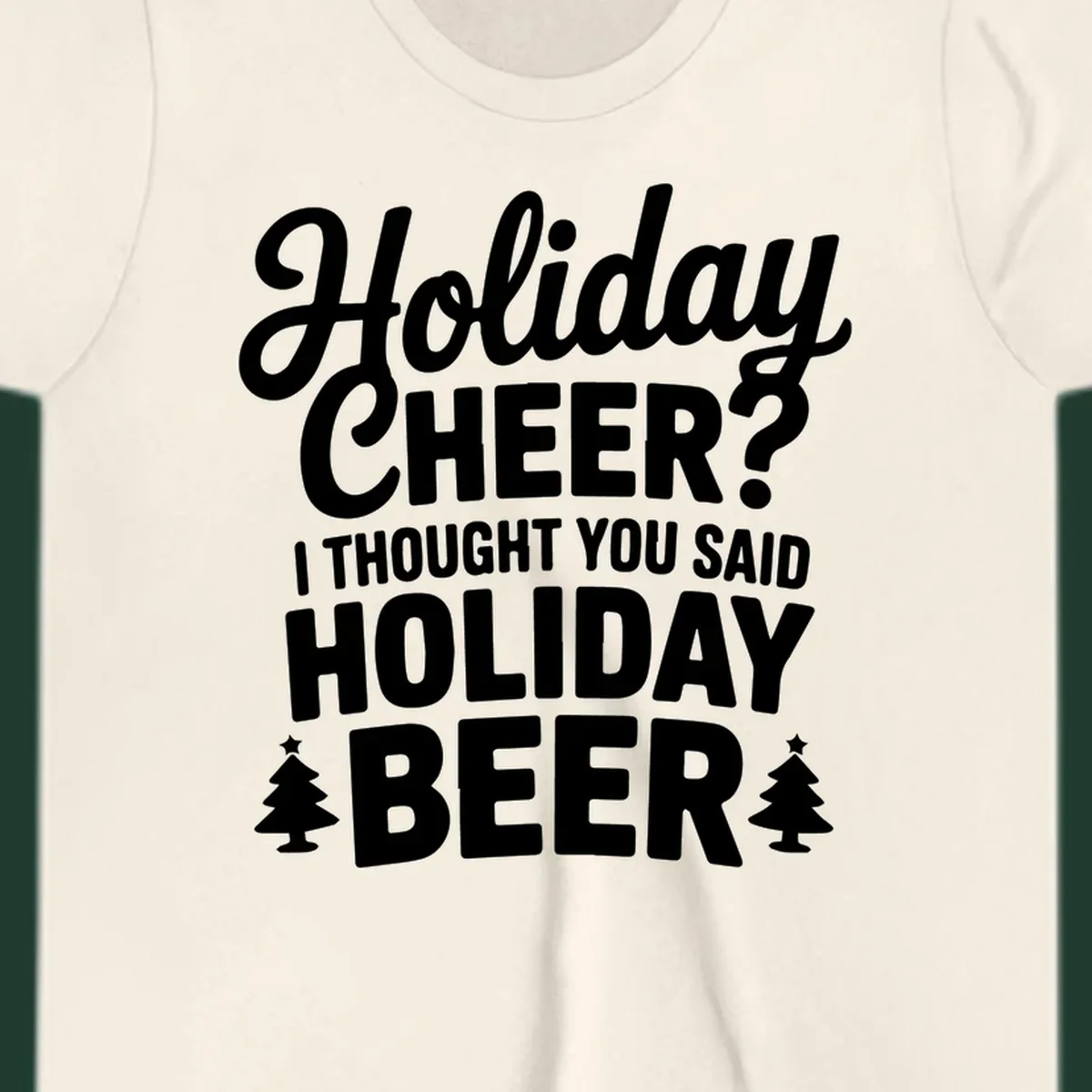 Holiday Beer pun graphic t-shirt design with playful text and Christmas tree icons.