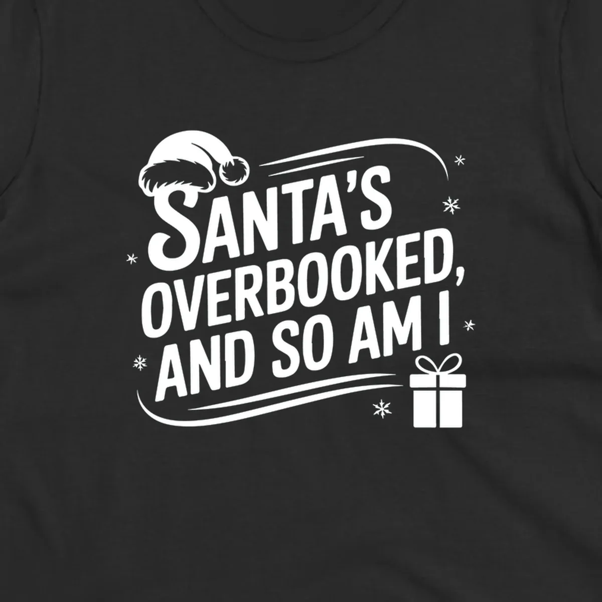 Santa's overbooked and so am I graphic with Santa hat and gift box.