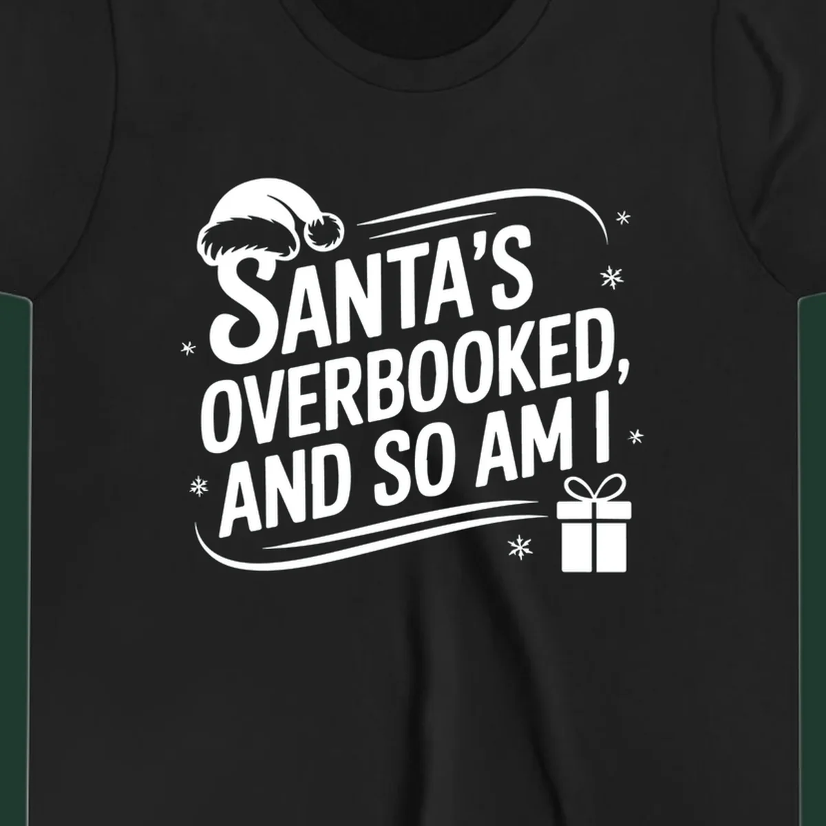 Santa's overbooked and so am I graphic with Santa hat and gift box.