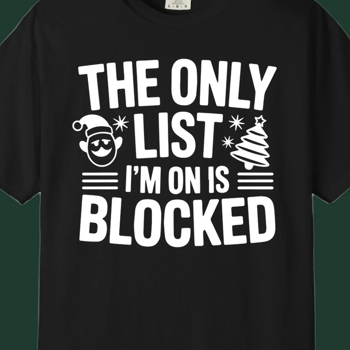 The Only List I'm On Is Blocked christmas elf and tree graphic tee