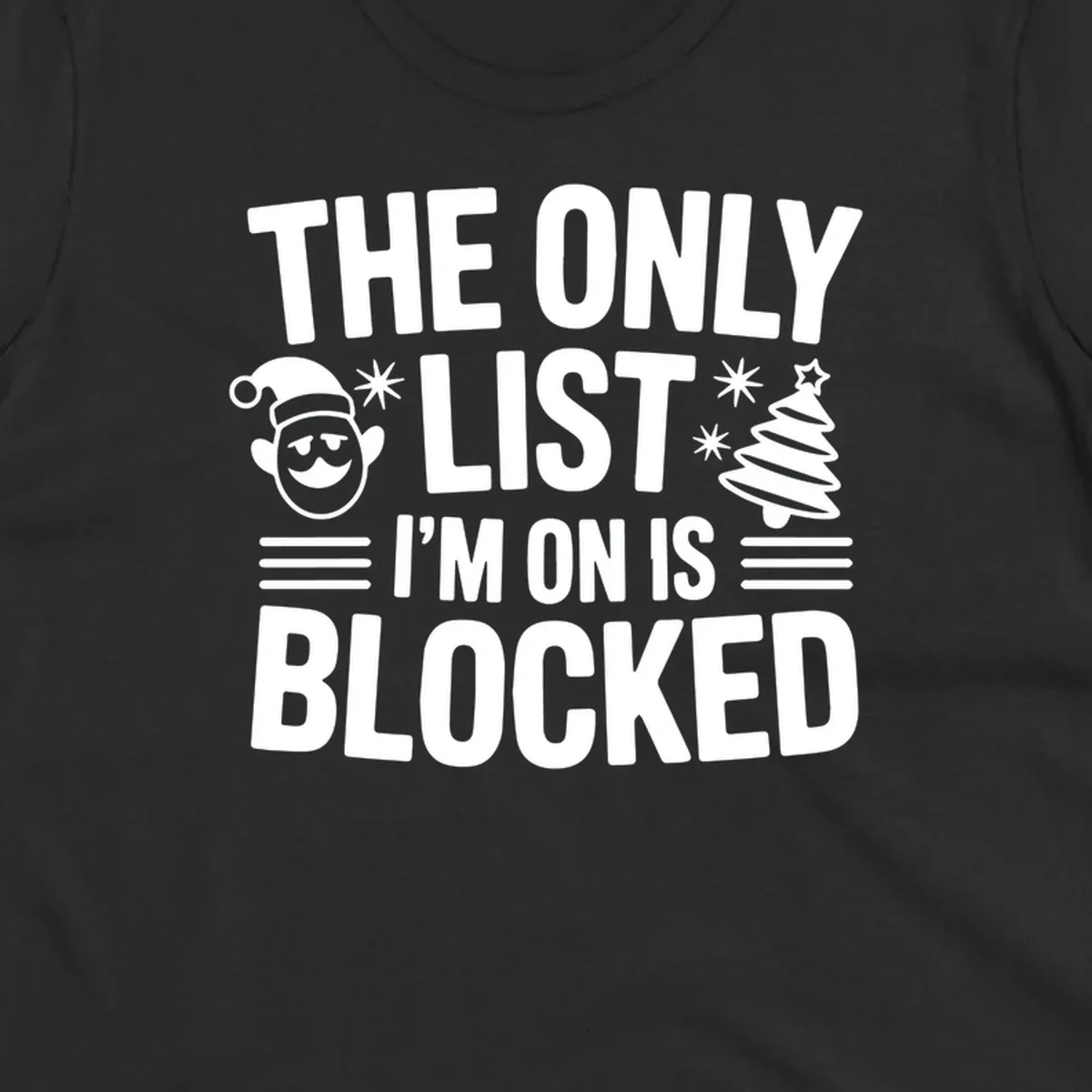 The Only List I'm On Is Blocked christmas elf and tree graphic tee