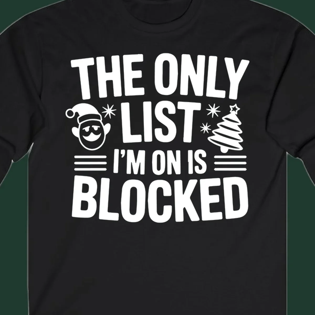 The Only List I'm On Is Blocked christmas elf and tree graphic tee