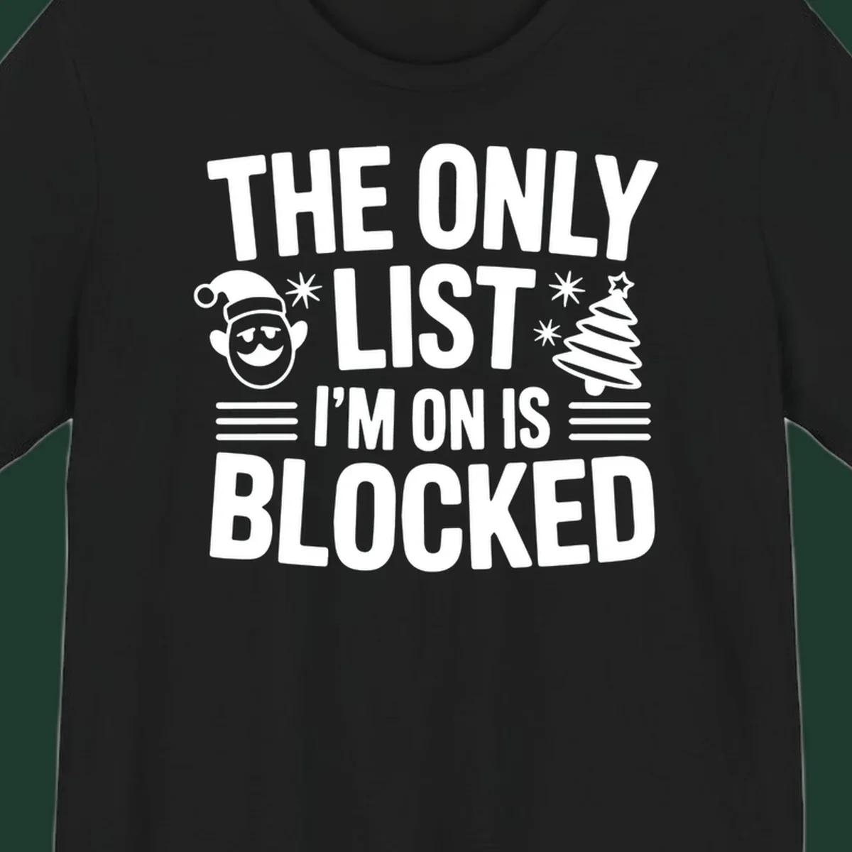 The Only List I'm On Is Blocked christmas elf and tree graphic tee