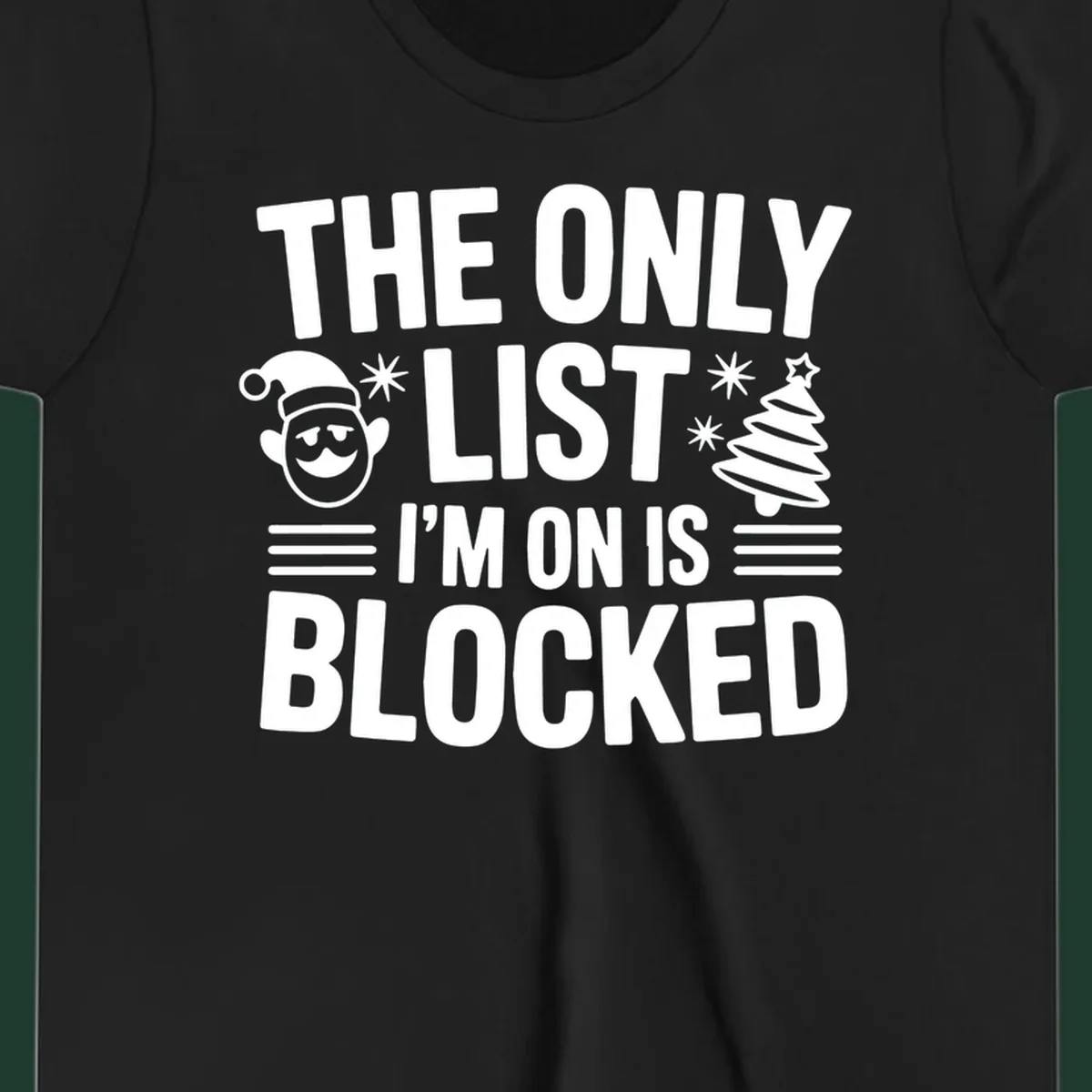 The Only List I'm On Is Blocked christmas elf and tree graphic tee