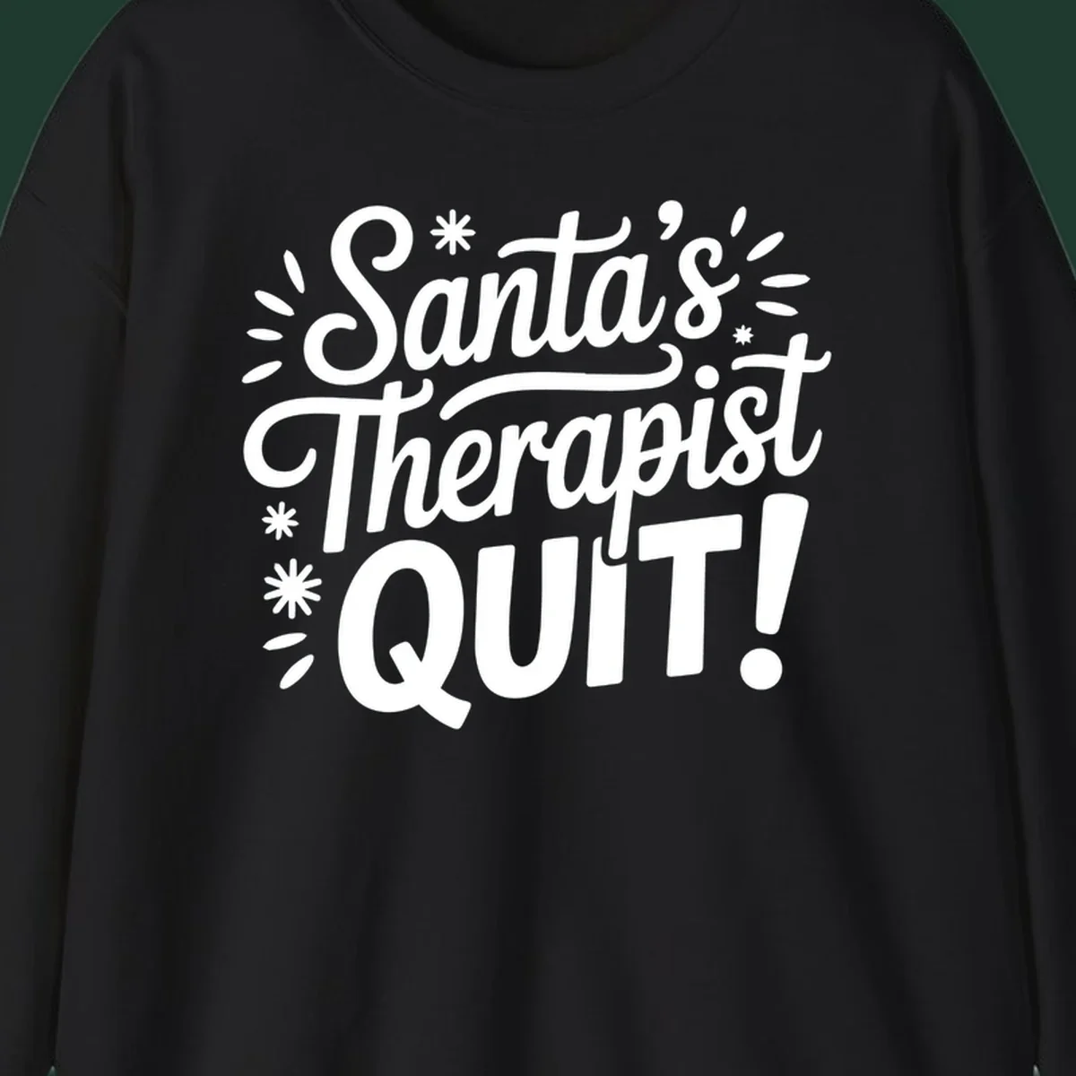 Santa's Therapist Quit typography design with white lettering on black and white backgrounds.