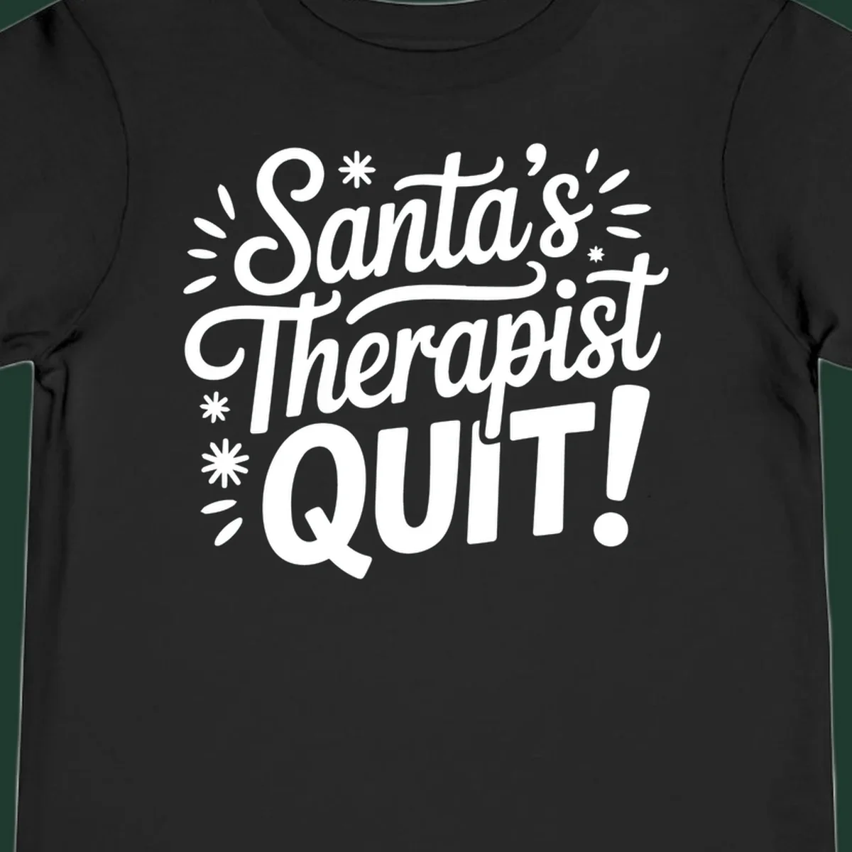 Santa's Therapist Quit typography design with white lettering on black and white backgrounds.