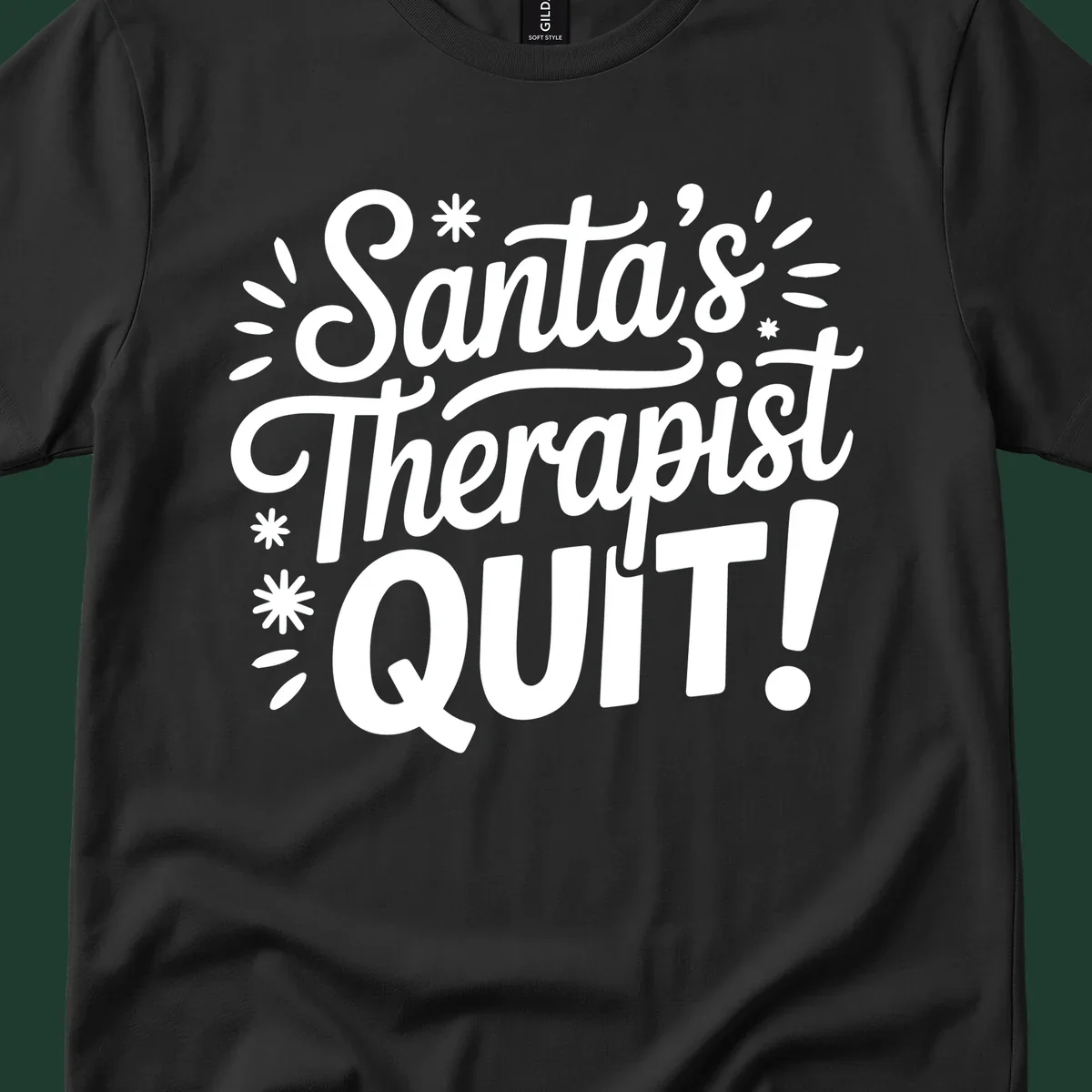 Santa's Therapist Quit typography design with white lettering on black and white backgrounds.