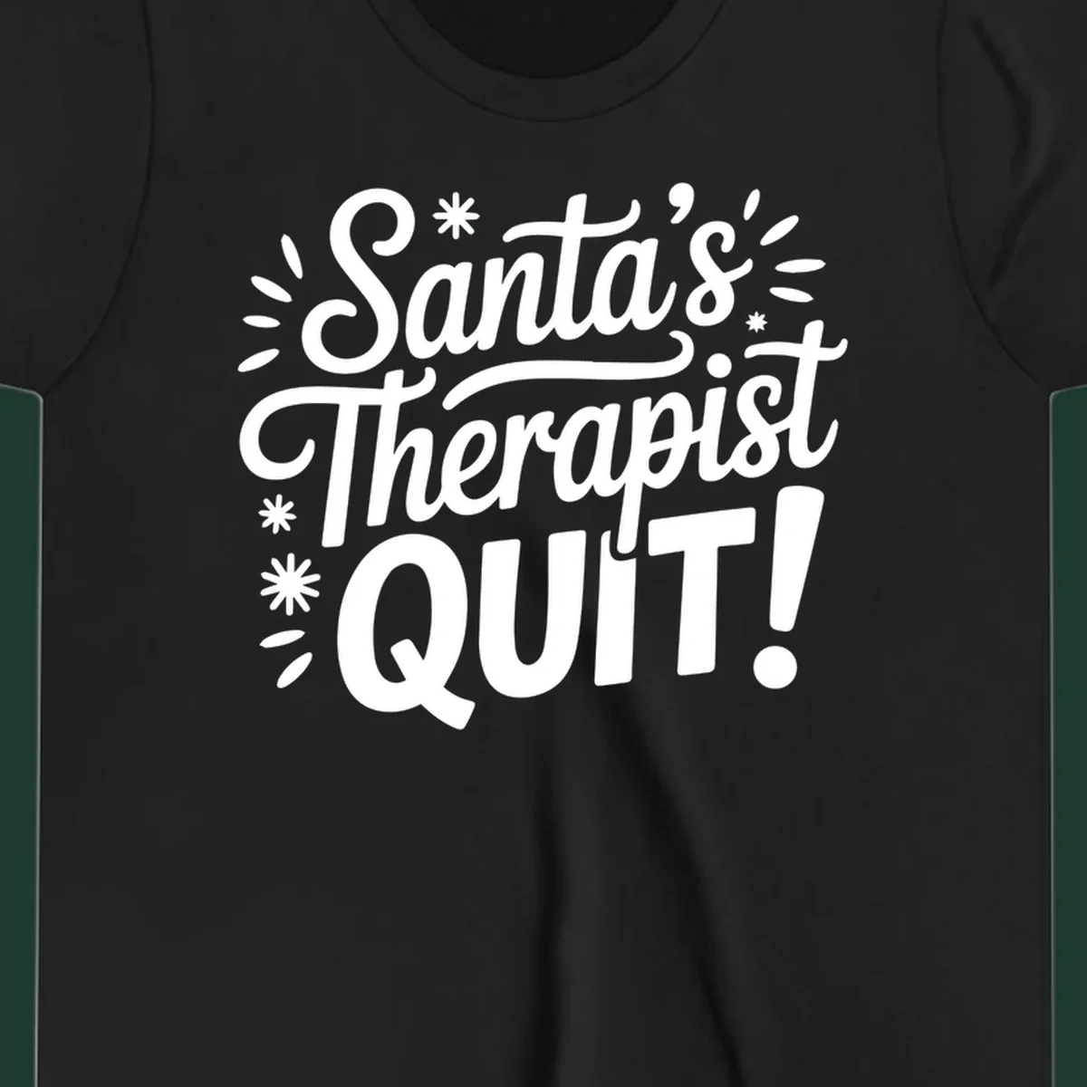 Santa's Therapist Quit typography design with white lettering on black and white backgrounds.