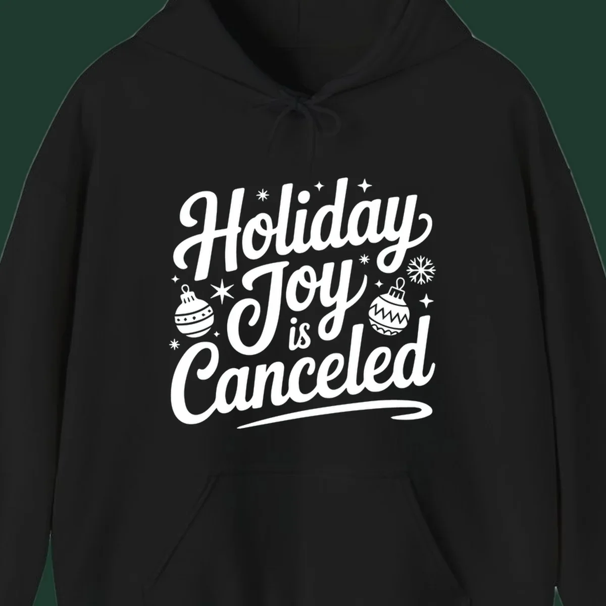 Holiday Joy Is Canceled text with Christmas ornaments and snowflakes